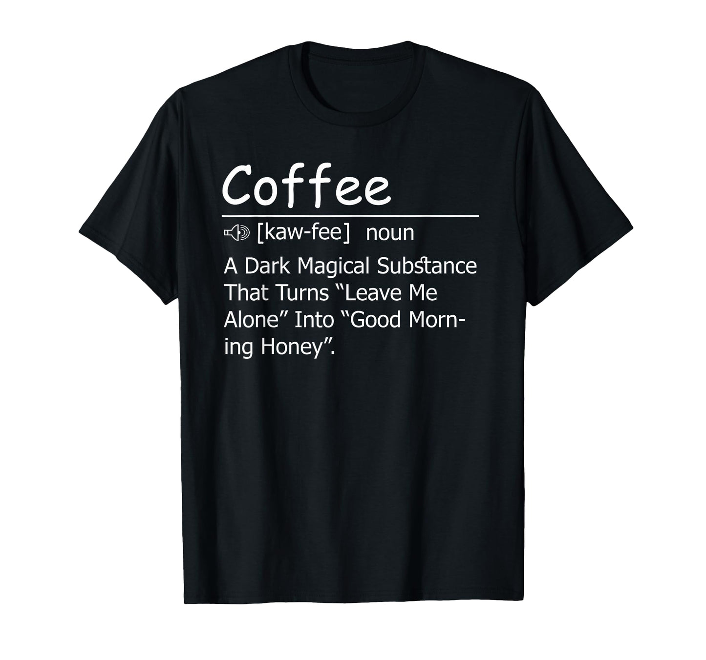 Coffee Dark Magical Substance That T-Shirt - Minimalist Print for Adults - T-Shirt, Sweatshirt, Hoodie