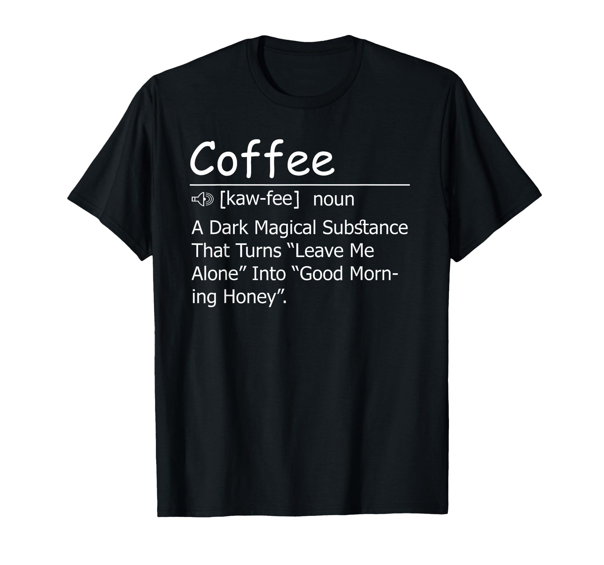 Coffee Dark Magical Substance That T-Shirt - Minimalist Print for Adults - T-Shirt, Sweatshirt, Hoodie