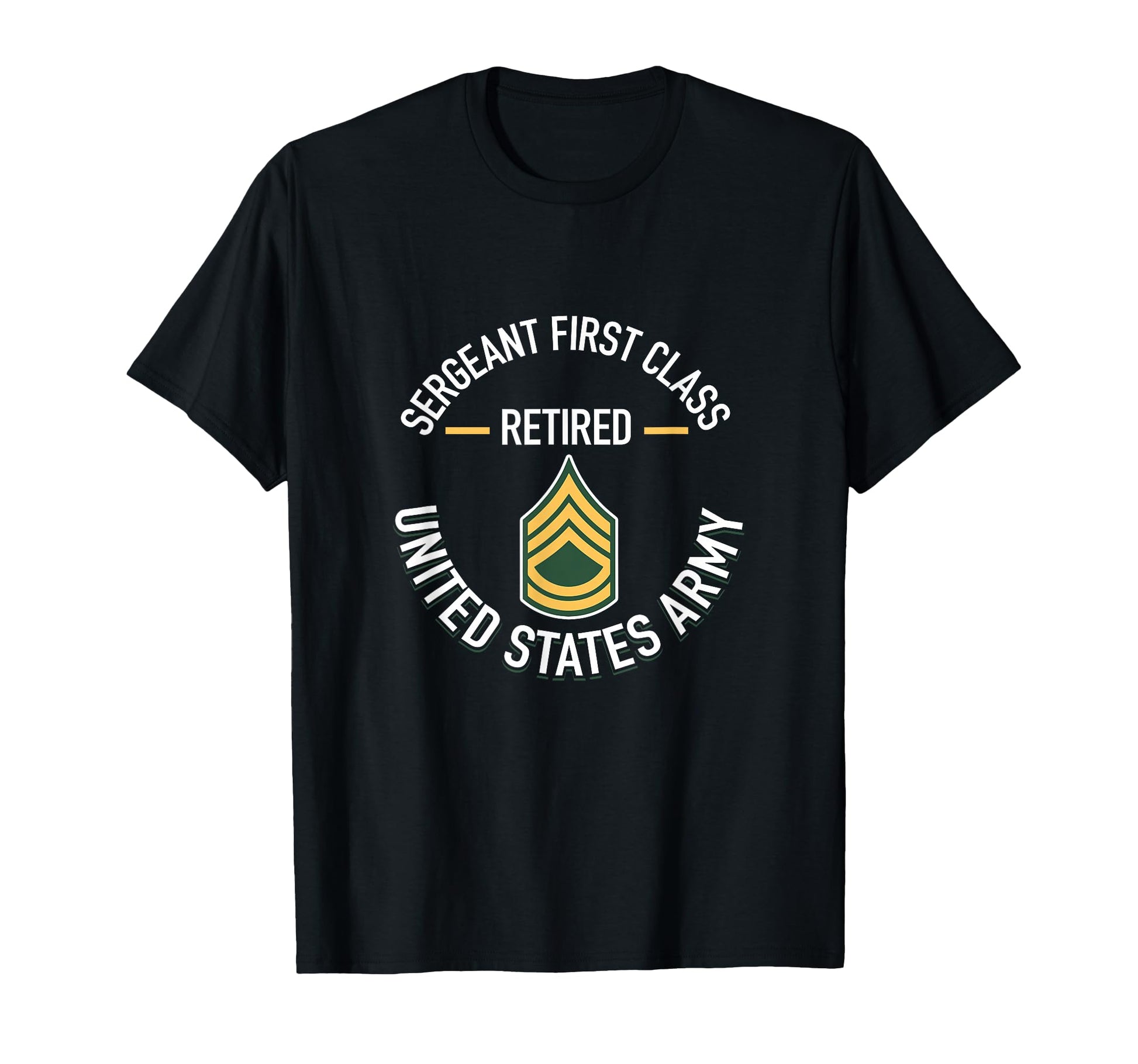 Sergeant First Sfc Class Retired T-Shirt - Fun Novelty Design Men Women - T-Shirt, Sweatshirt, Hoodie