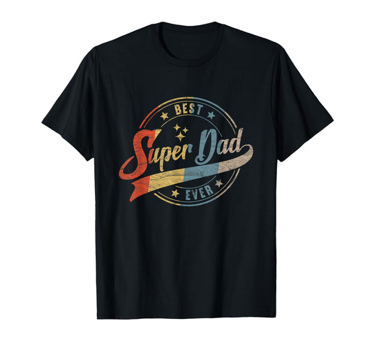 Best Dad Super Dad Ever Father Daddy T-Shirt - Fun Novelty Design Men Women - T-Shirt, Sweatshirt, Hoodie