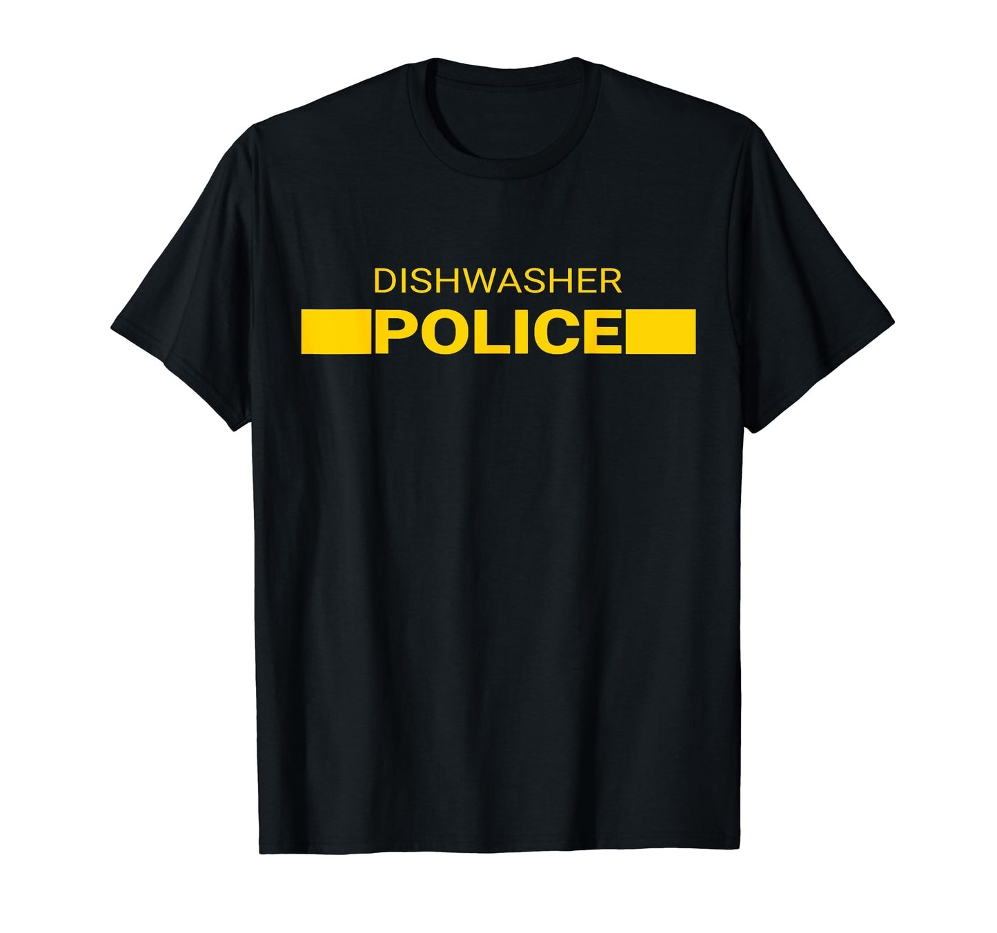 Dishwasher Police Funny Gifts Dad T-Shirt - Fun Novelty Design Unisex - T-Shirt, Sweatshirt, Hoodie