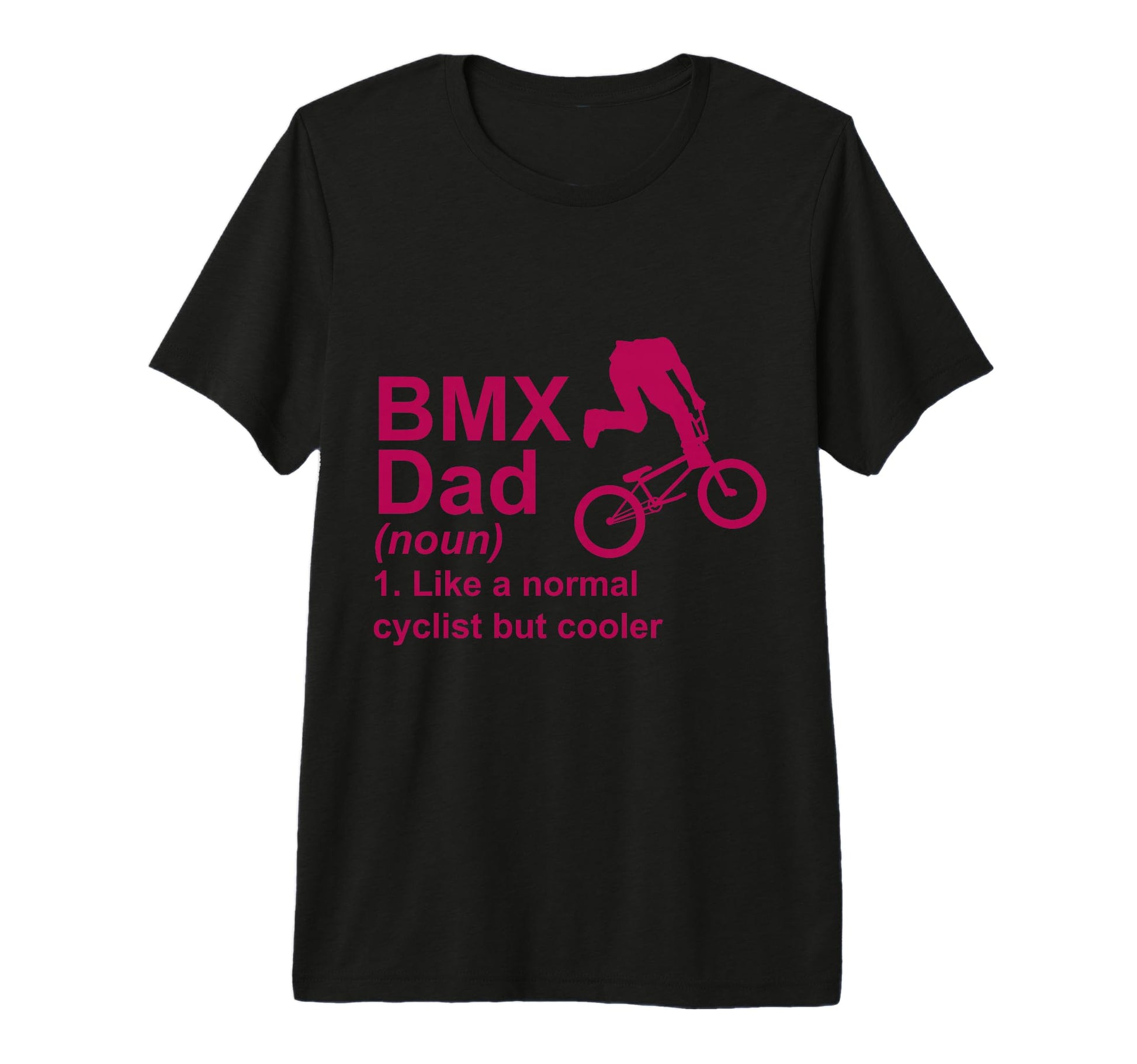 Bmx Dad Bike Rider Extreme Sports T-Shirt - Fun Novelty Design Men Women - T-Shirt, Sweatshirt, Hoodie