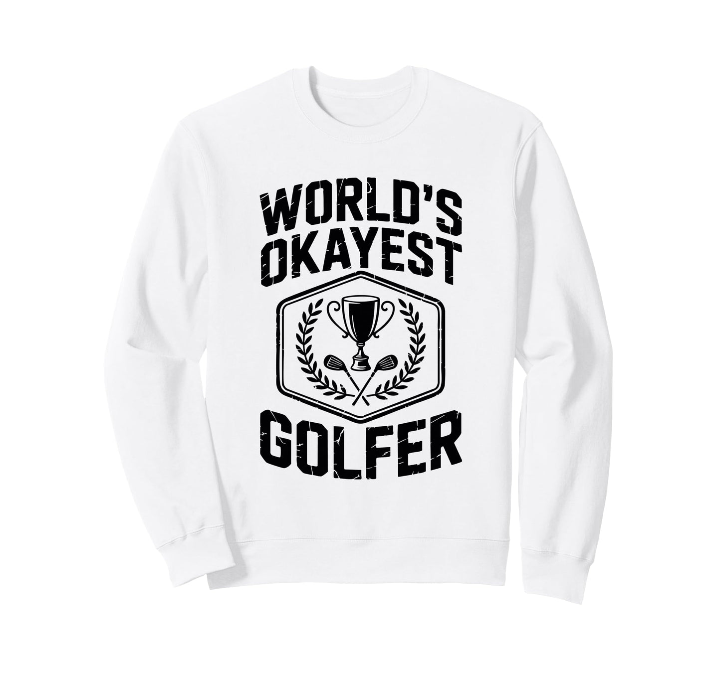 Worlds Okayest Golfer Trophy Badge Sweatshirt - Aesthetic Graphic Unisex - T-Shirt, Sweatshirt, Hoodie