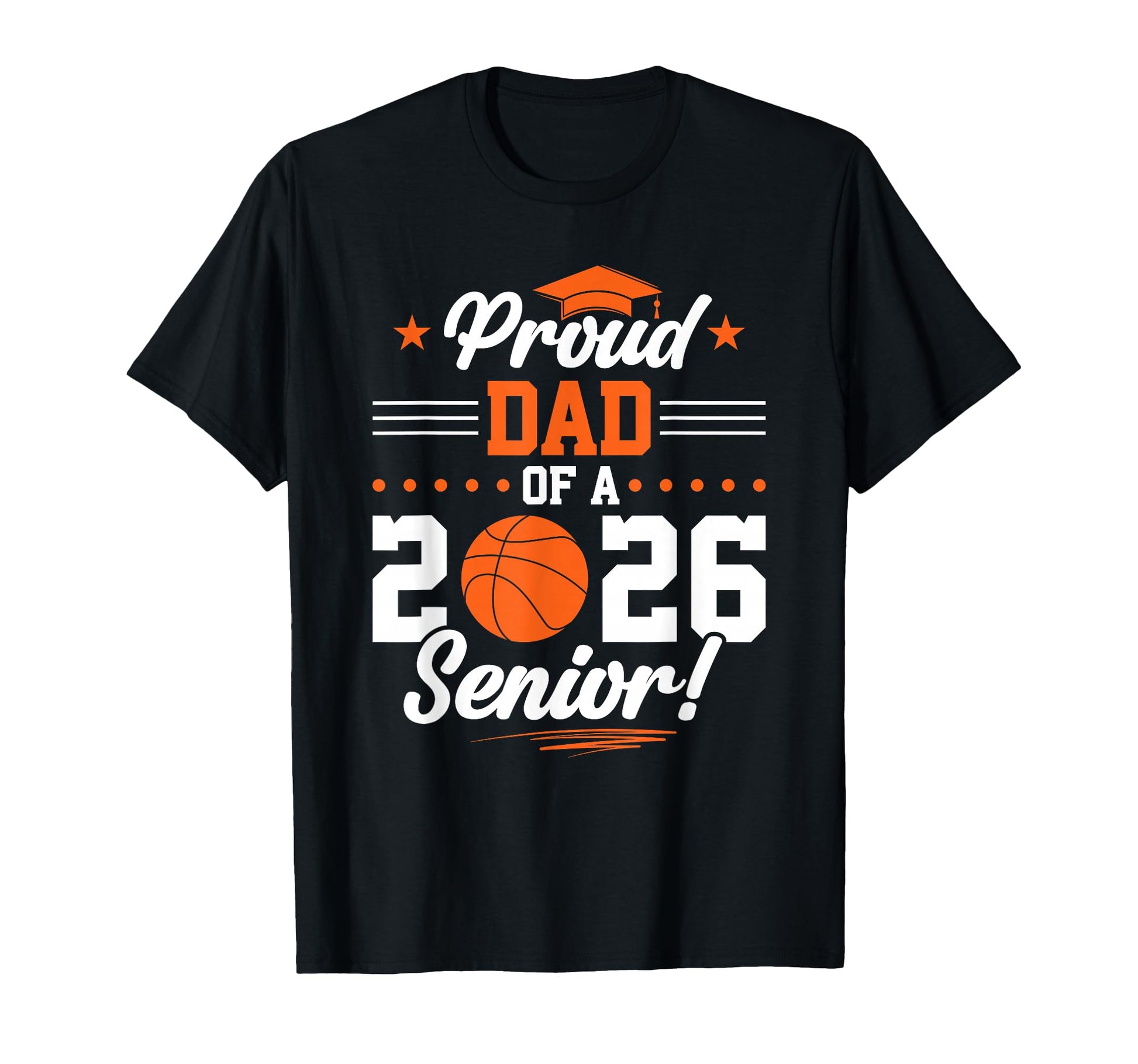 Proud Dad 2026 Senior Basketball T-Shirt - Trendy Graphic Men Women - T-Shirt, Sweatshirt, Hoodie