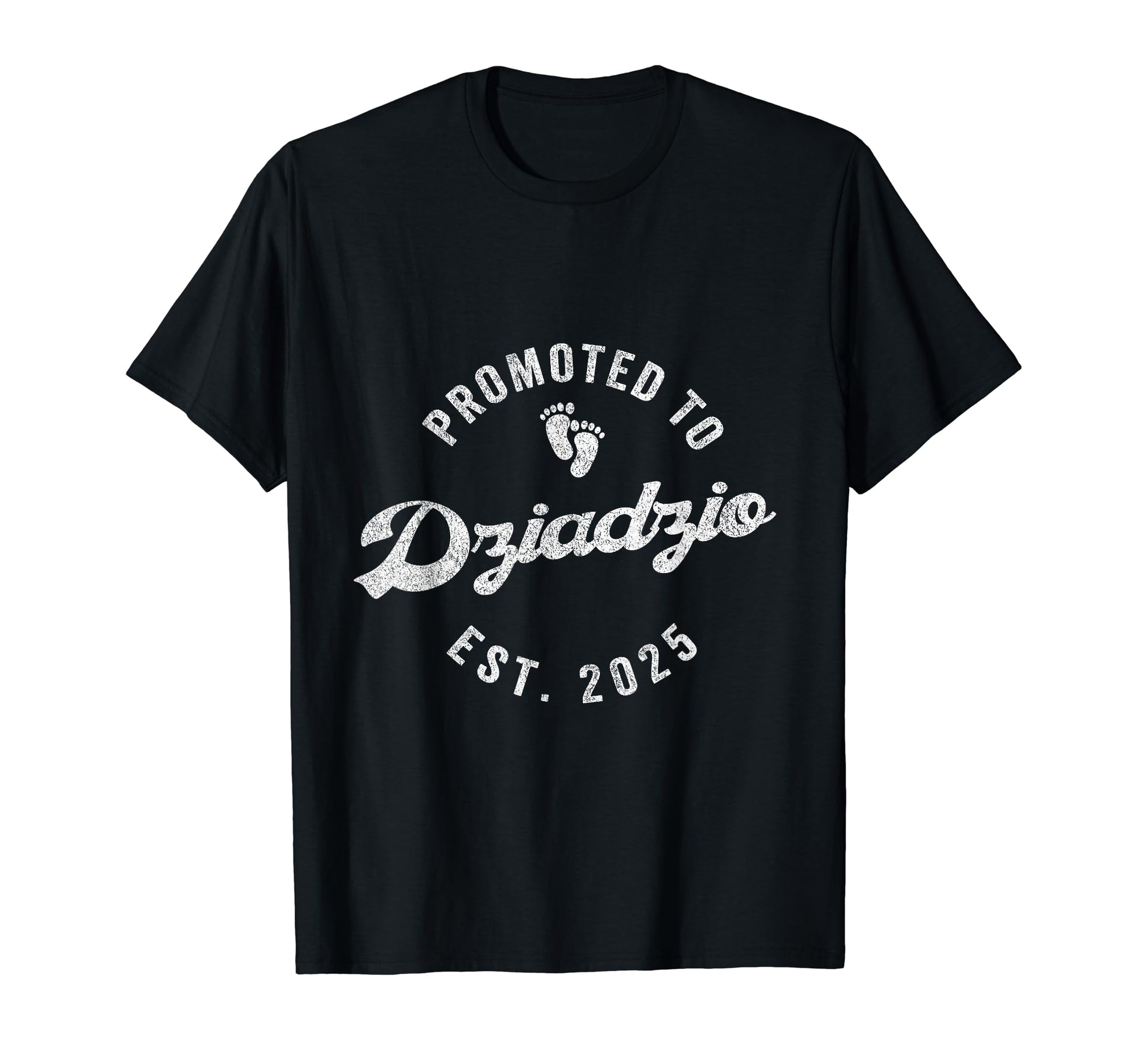Promoted To Dziadzio Est 2025 Polish T-Shirt - Streetwear Style Men Women - T-Shirt, Sweatshirt, Hoodie