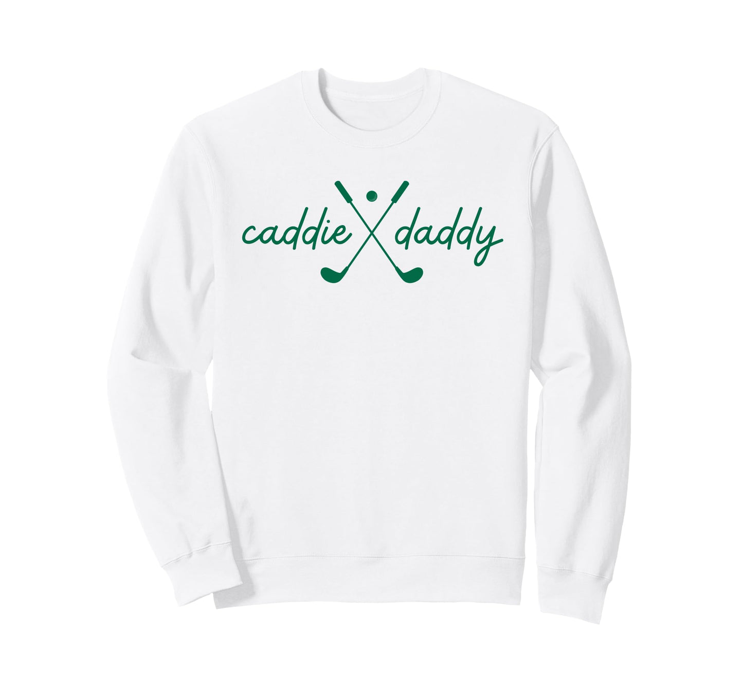 Caddie Daddy Golfing Golfer Funny Sweatshirt - Streetwear Style for Adults - T-Shirt, Sweatshirt, Hoodie