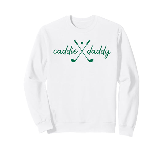 Caddie Daddy Golfing Golfer Funny Sweatshirt - Streetwear Style for Adults - T-Shirt, Sweatshirt, Hoodie