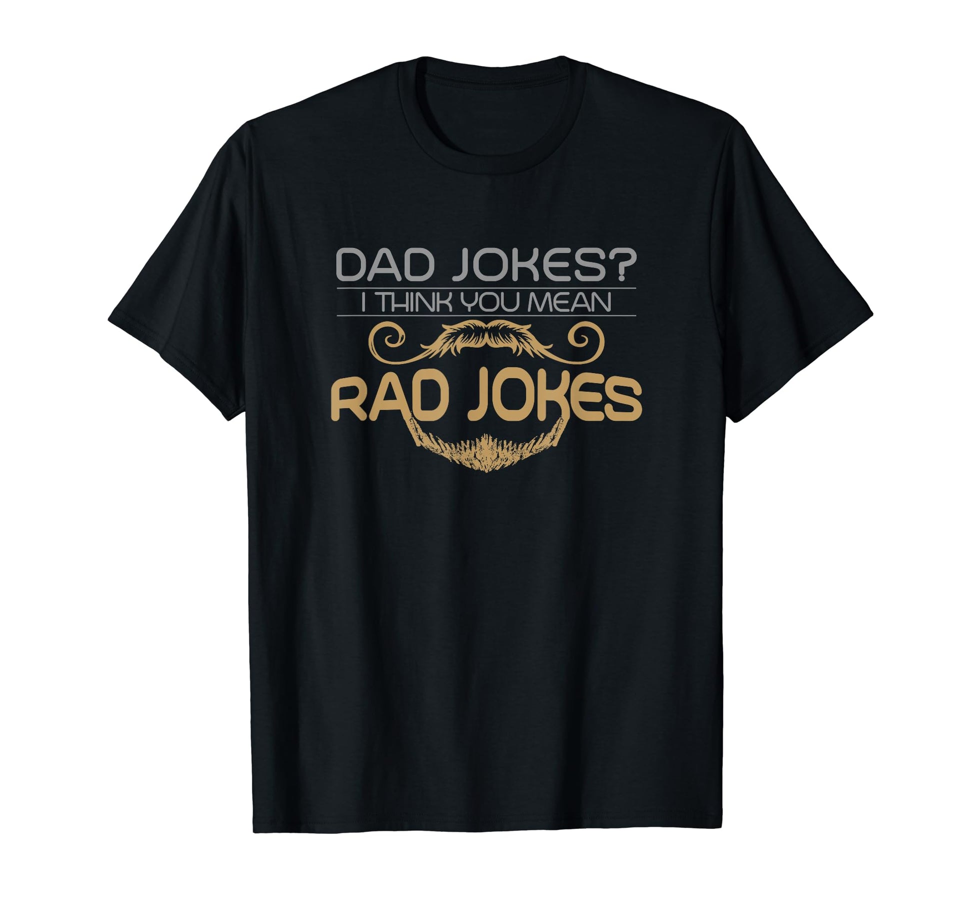 Dad Jokes I Think You Mean Rad Jokes T-Shirt - Custom Art Print for Adults - T-Shirt, Sweatshirt, Hoodie