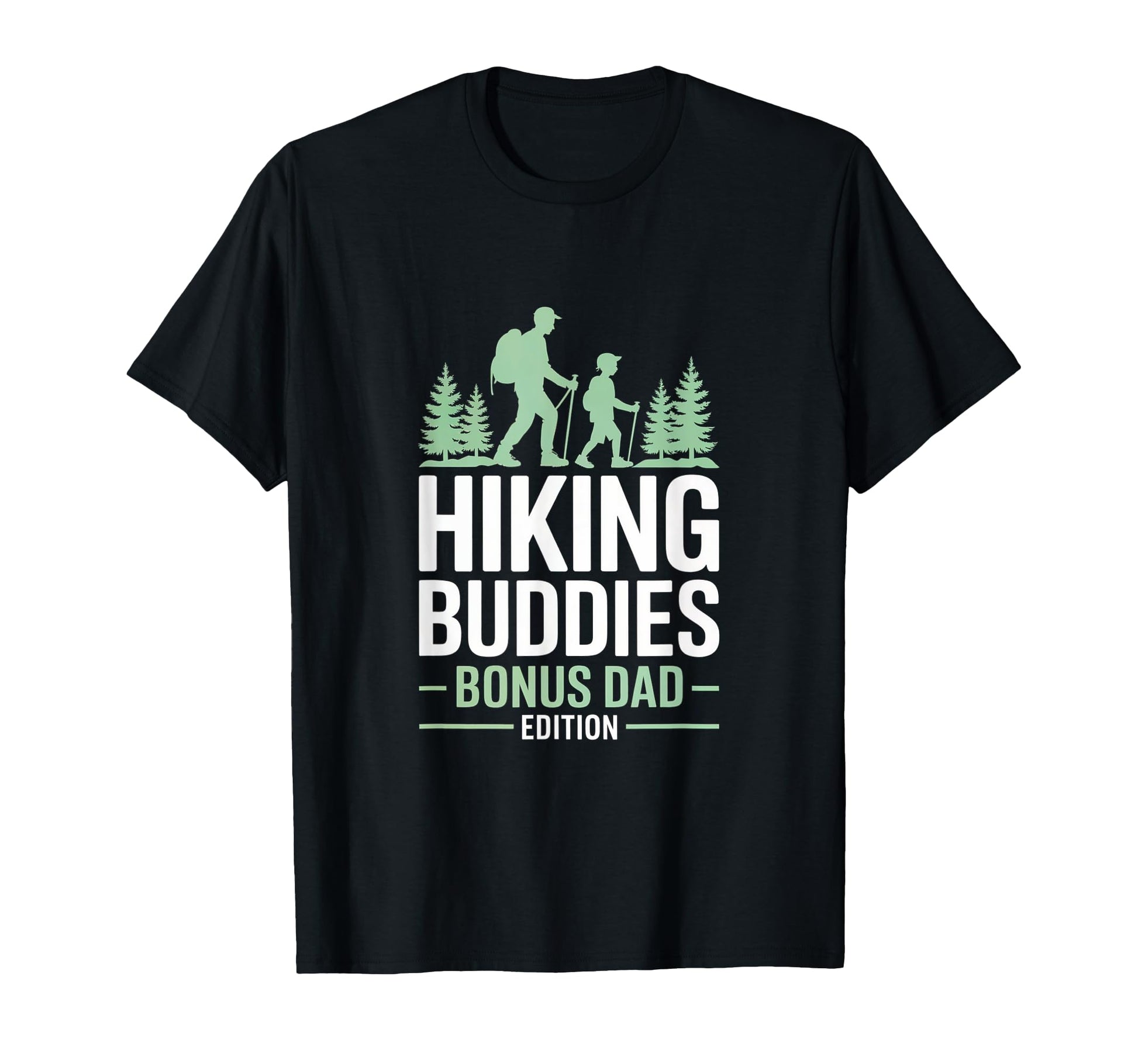 Hiking Buddies Bonus Dad Adventure T-Shirt - Unique Graphic Unisex - T-Shirt, Sweatshirt, Hoodie