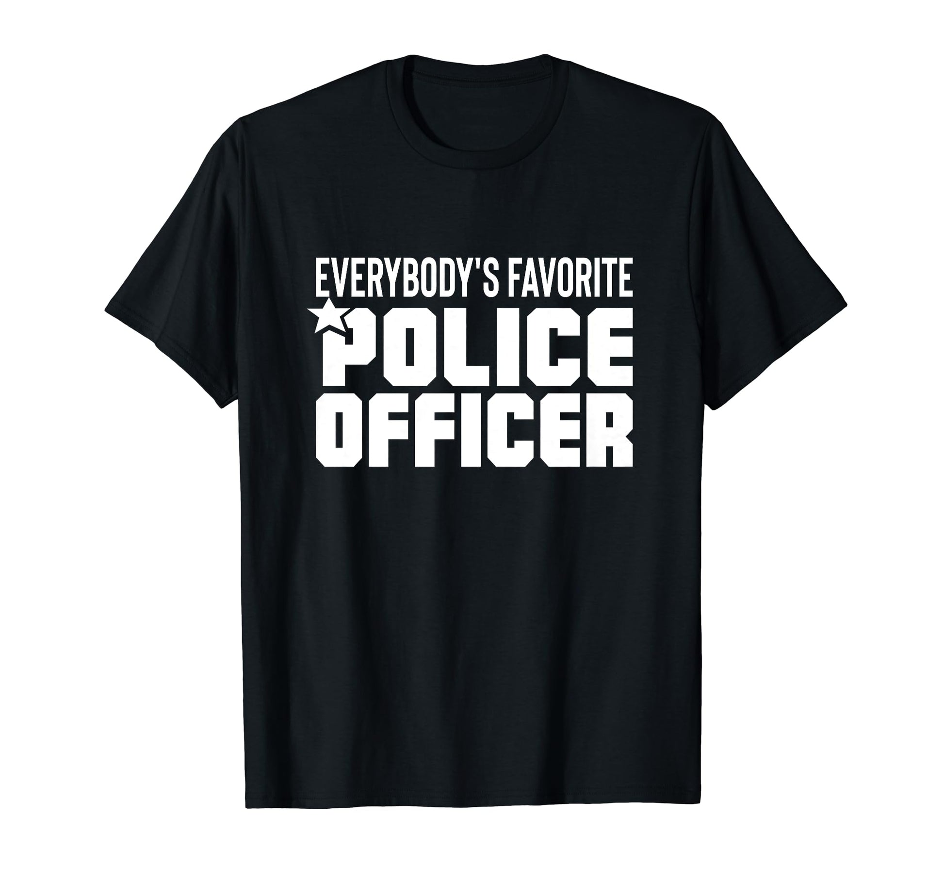 Favorite Police Officer Law Enforcement T-Shirt - Trendy Graphic Men Women - T-Shirt, Sweatshirt, Hoodie