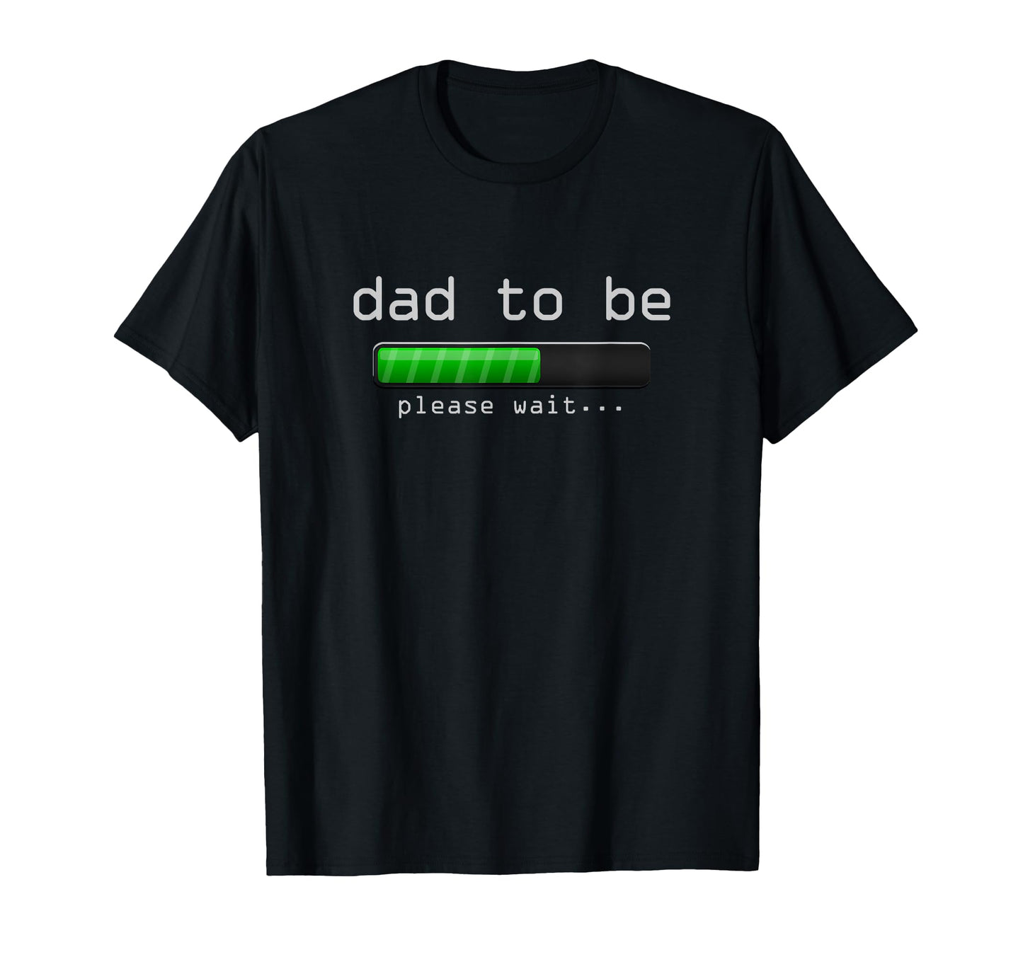Dad Loading Please Wait Father Daddy Pappy T-Shirt - Graphic Print Unisex - T-Shirt, Sweatshirt, Hoodie