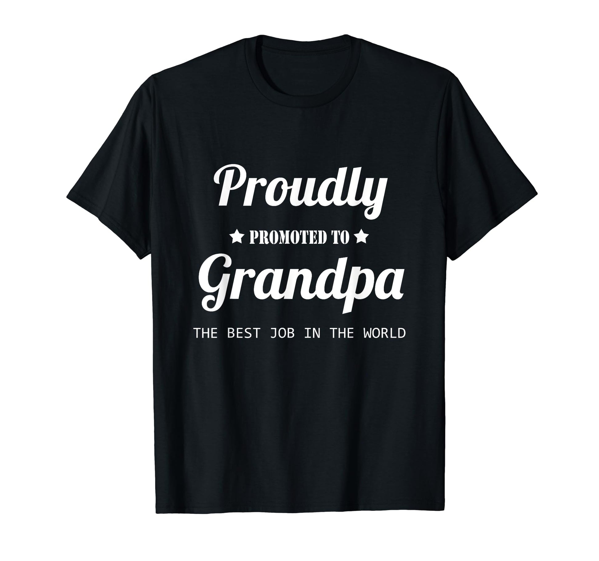Proudly Promoted To Grandpa Best Job T-Shirt - Streetwear Style Men Women - T-Shirt, Sweatshirt, Hoodie