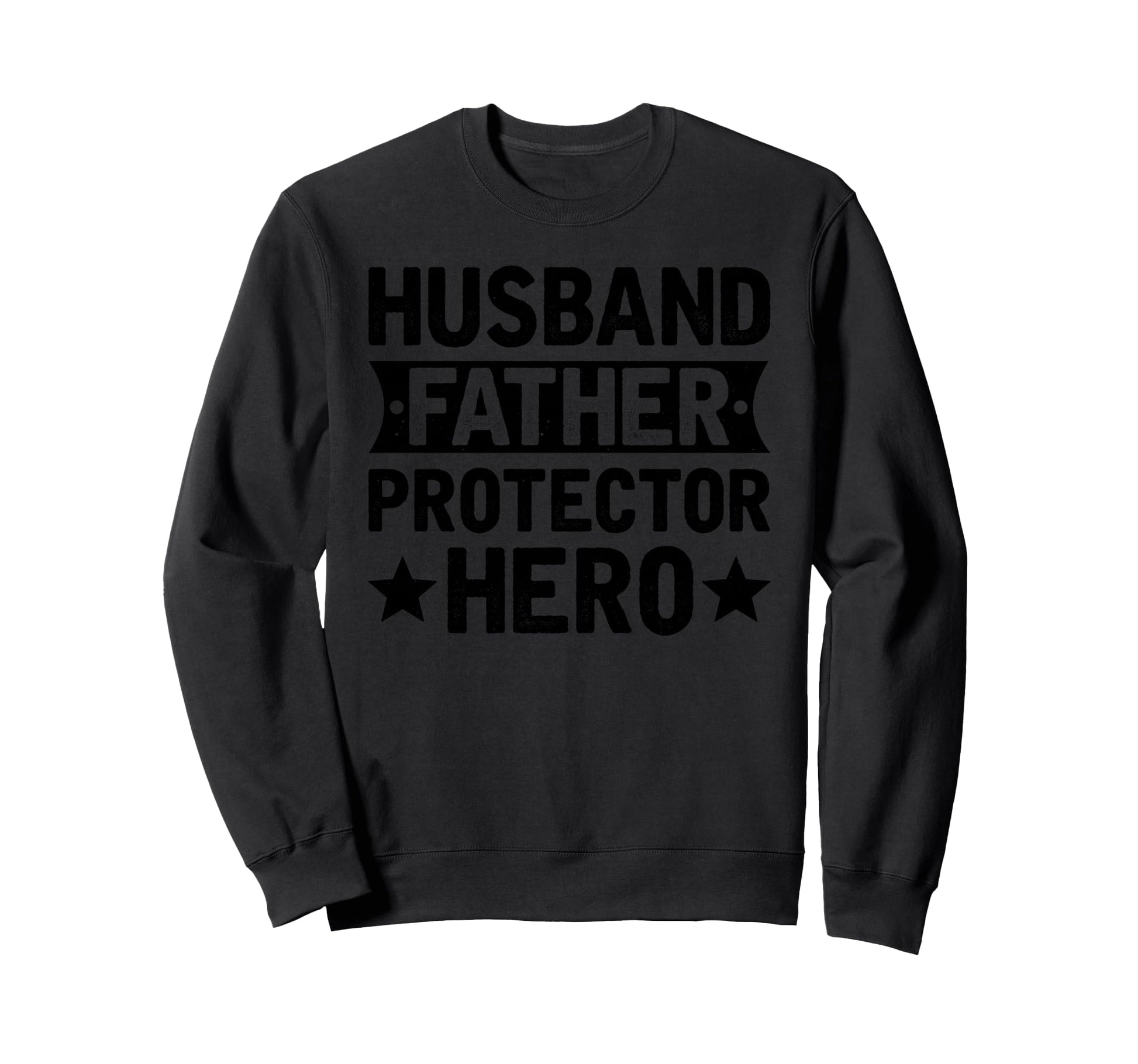 Husband Father Protector Hero Dad Gift Sweatshirt - Graphic Print Unisex - T-Shirt, Sweatshirt, Hoodie