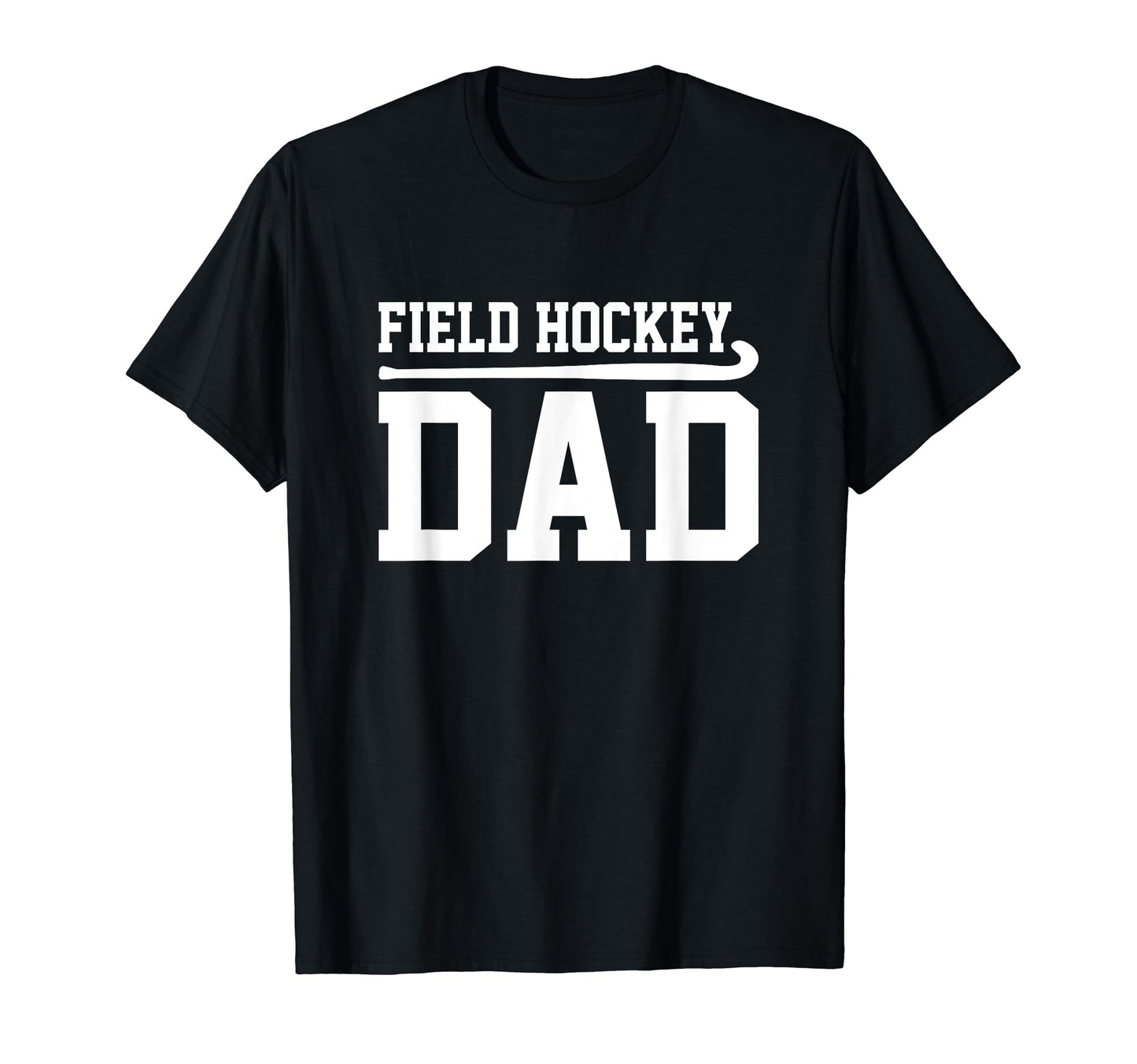 Field Hockey Dad Hockey Player Field T-Shirt - Custom Art Print Men Women - T-Shirt, Sweatshirt, Hoodie
