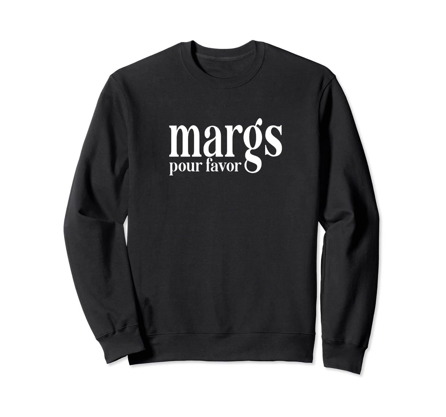 Margs Pour Favor Funny Vacation Sweatshirt - Aesthetic Graphic for Adults - T-Shirt, Sweatshirt, Hoodie