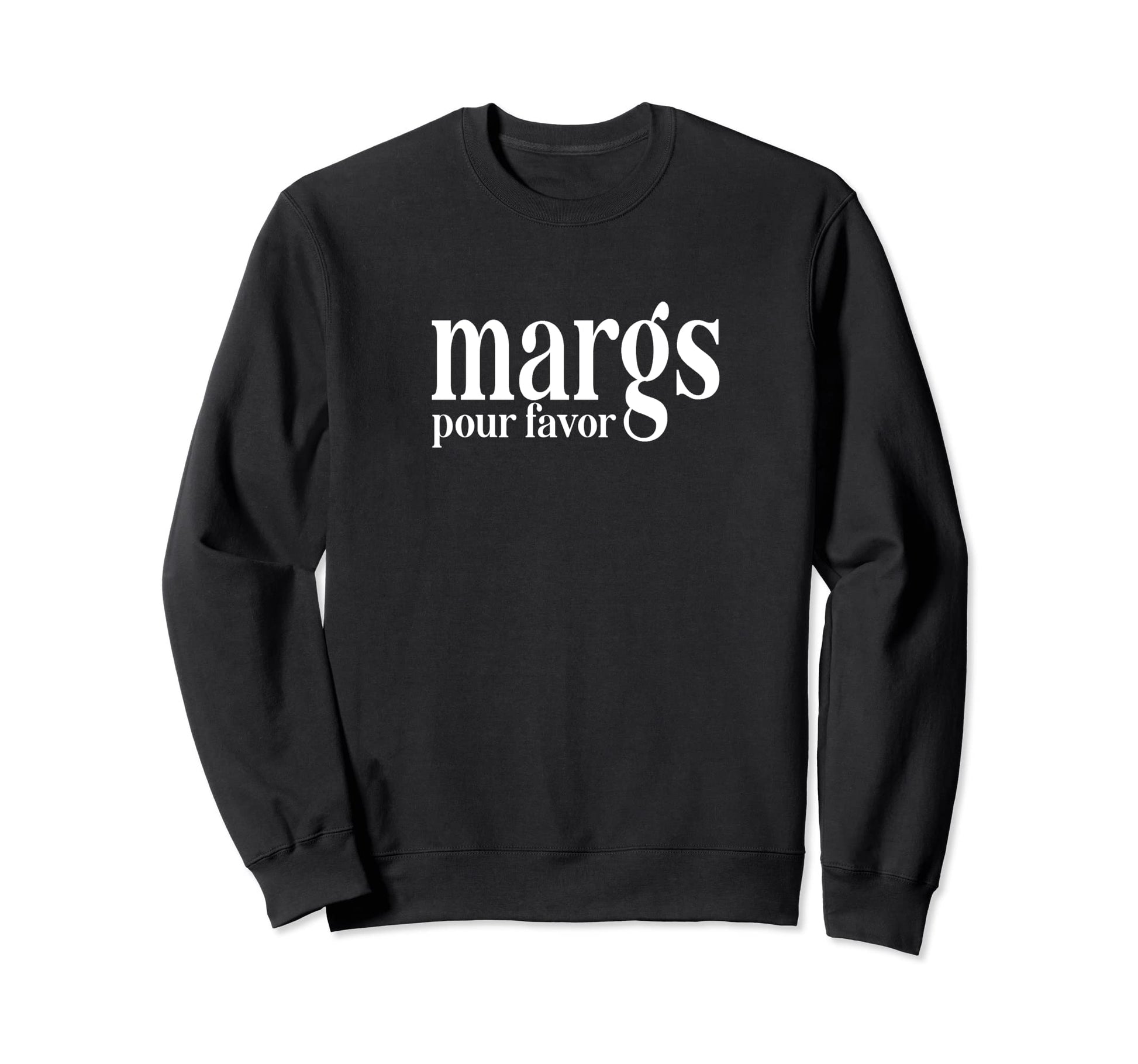 Margs Pour Favor Funny Vacation Sweatshirt - Aesthetic Graphic for Adults - T-Shirt, Sweatshirt, Hoodie
