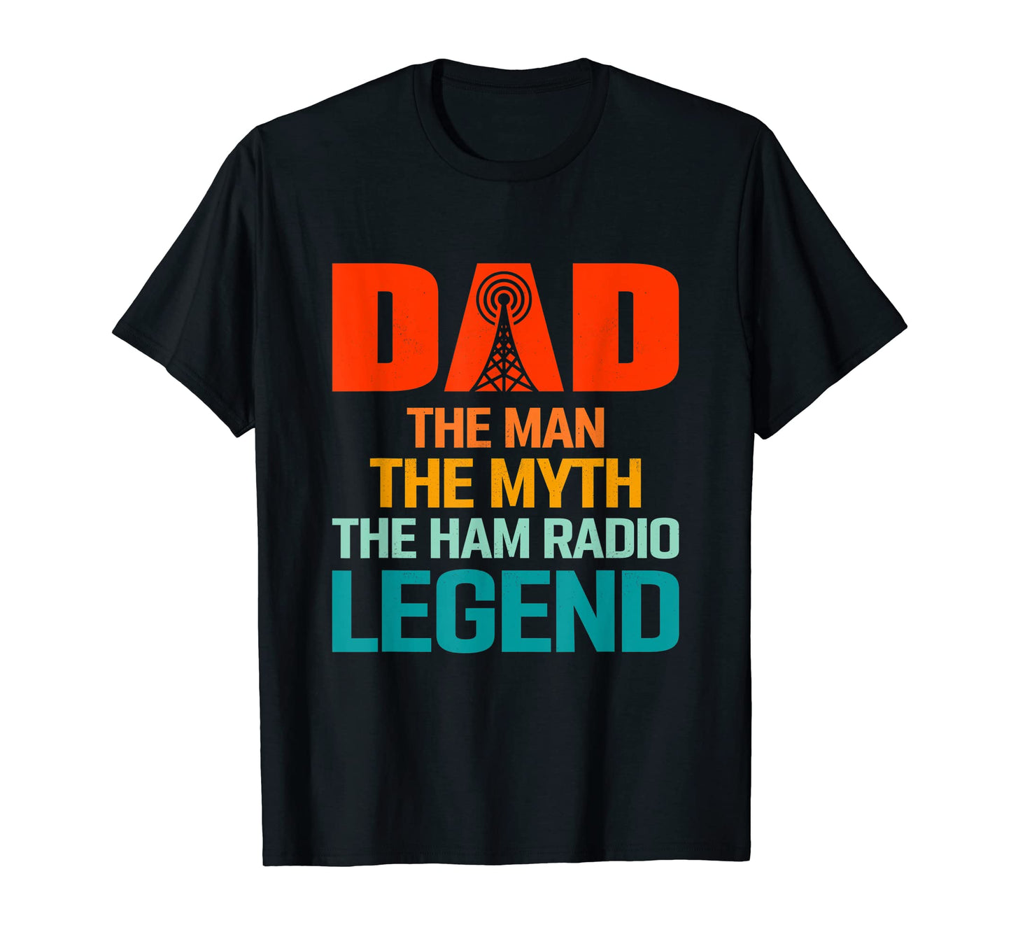 Dad Myth Ham Radio Legend Operator T-Shirt - Unique Graphic for Adults - T-Shirt, Sweatshirt, Hoodie