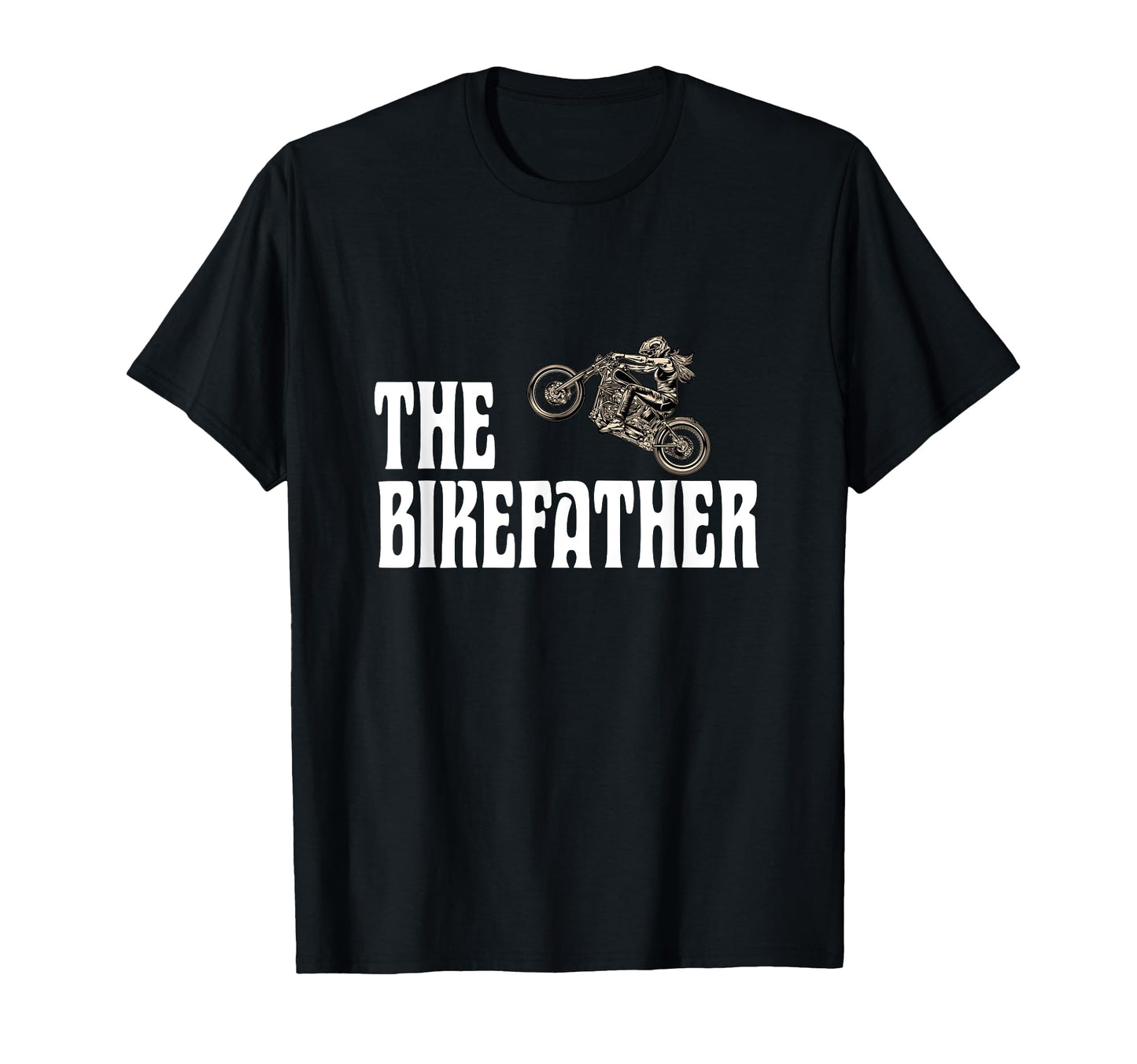 Biker Bikefather Biker Dad Funny T-Shirt - Custom Art Print Unisex - T-Shirt, Sweatshirt, Hoodie