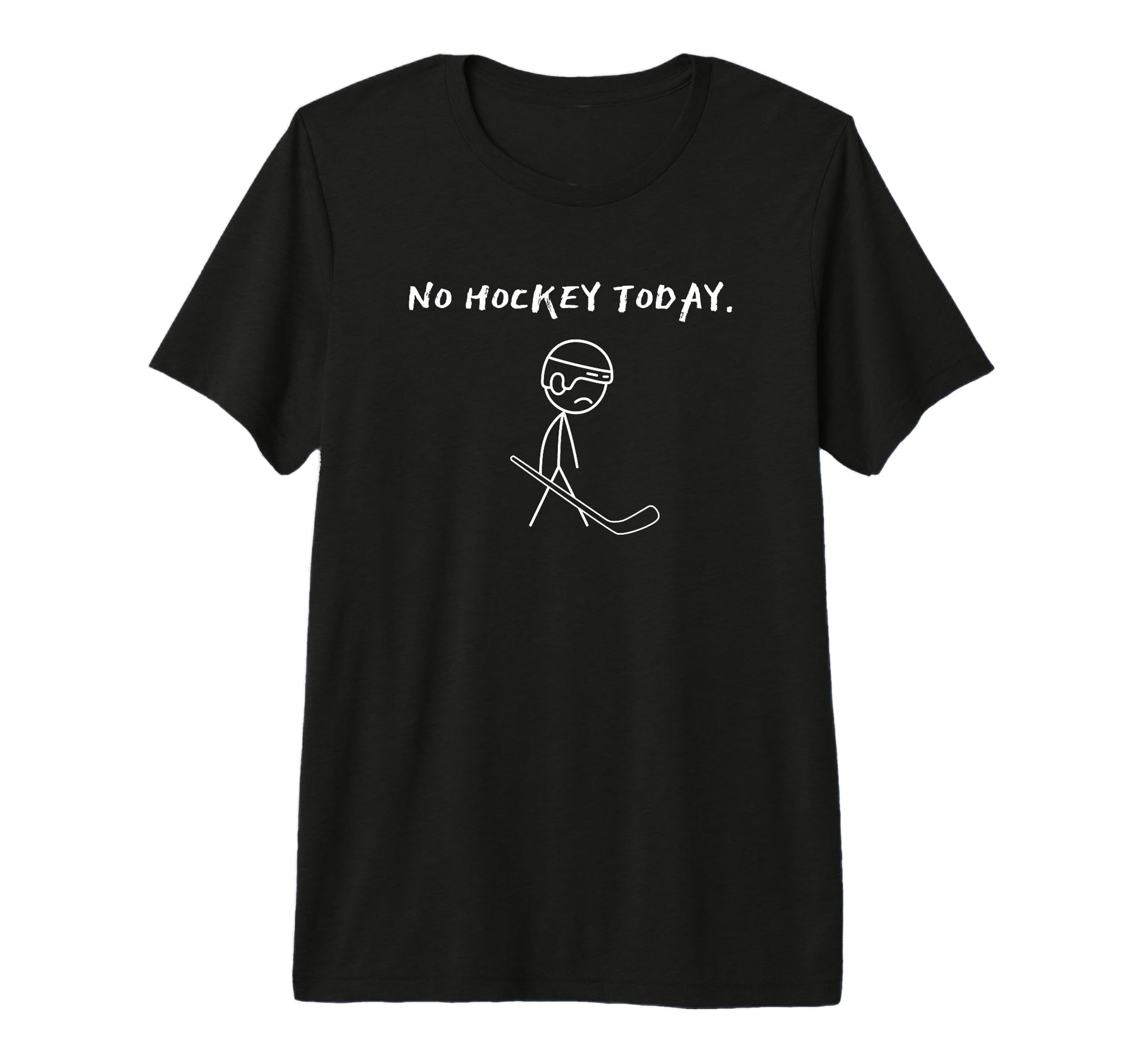 No Hockey Today Fan Hockey Player T-Shirt - Minimalist Print Men Women - T-Shirt, Sweatshirt, Hoodie