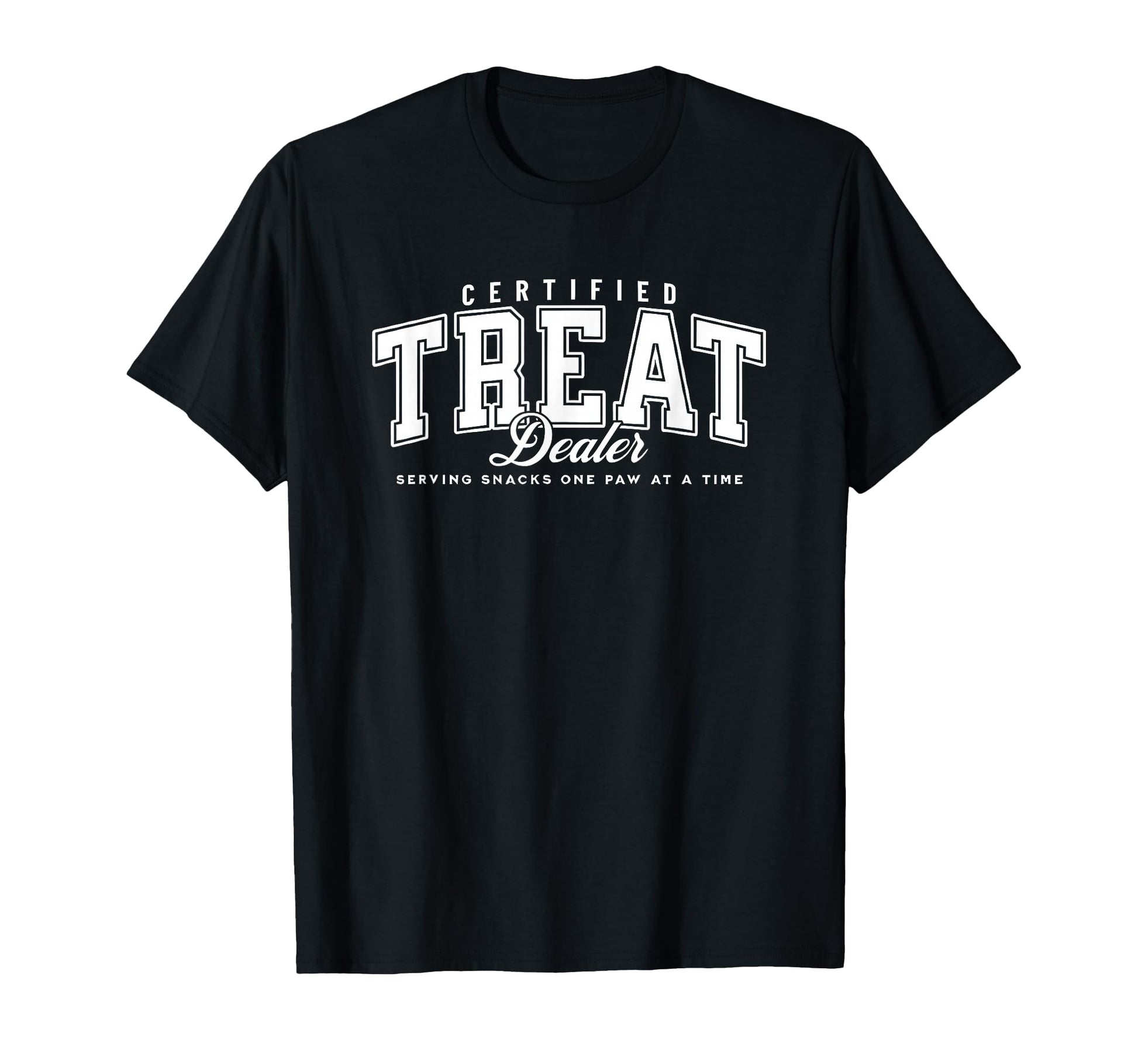 Certified Treat Dealer T-Shirt - Casual Everyday Wear for Adults - T-Shirt, Sweatshirt, Hoodie