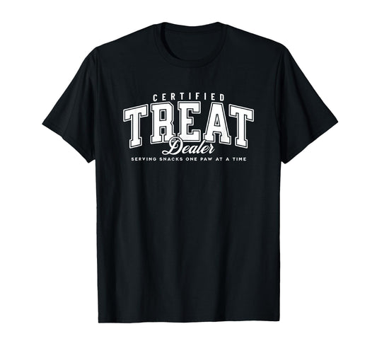 Certified Treat Dealer T-Shirt - Casual Everyday Wear for Adults - T-Shirt, Sweatshirt, Hoodie