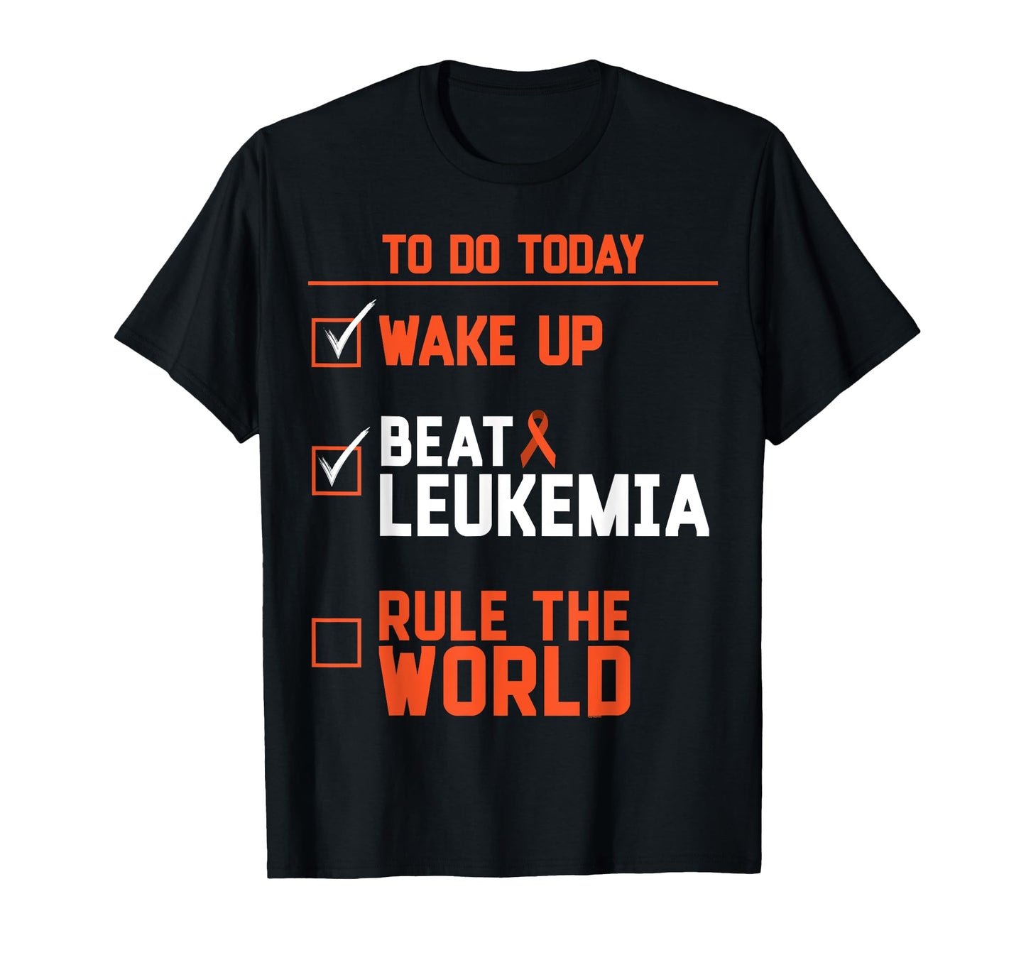Beat Leukemia Rule World Funny T-Shirt - Fun Novelty Design for Adults - T-Shirt, Sweatshirt, Hoodie