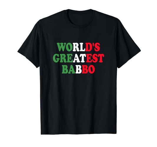 Babbo Italian Father Italian Dad Worlds T-Shirt - Trendy Graphic Unisex - T-Shirt, Sweatshirt, Hoodie