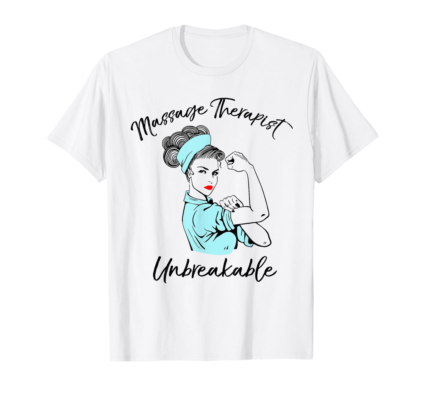 Massage Therapist Unbreakable T-Shirt - Casual Everyday Wear for Adults - T-Shirt, Sweatshirt, Hoodie