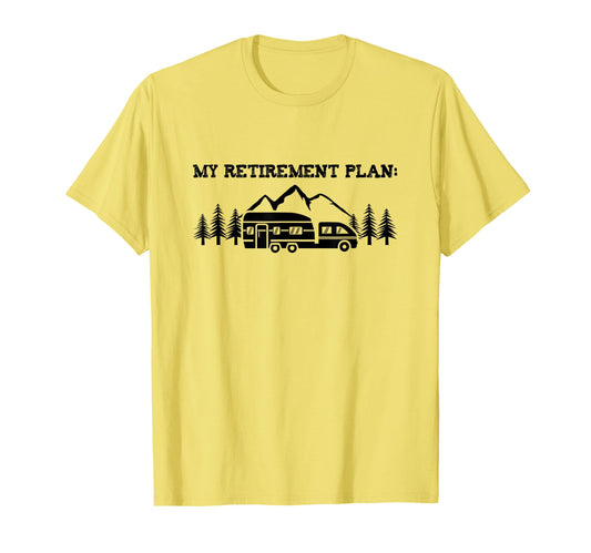 Camping My Retirement Plan T-Shirt - Casual Everyday Wear for Adults - T-Shirt, Sweatshirt, Hoodie