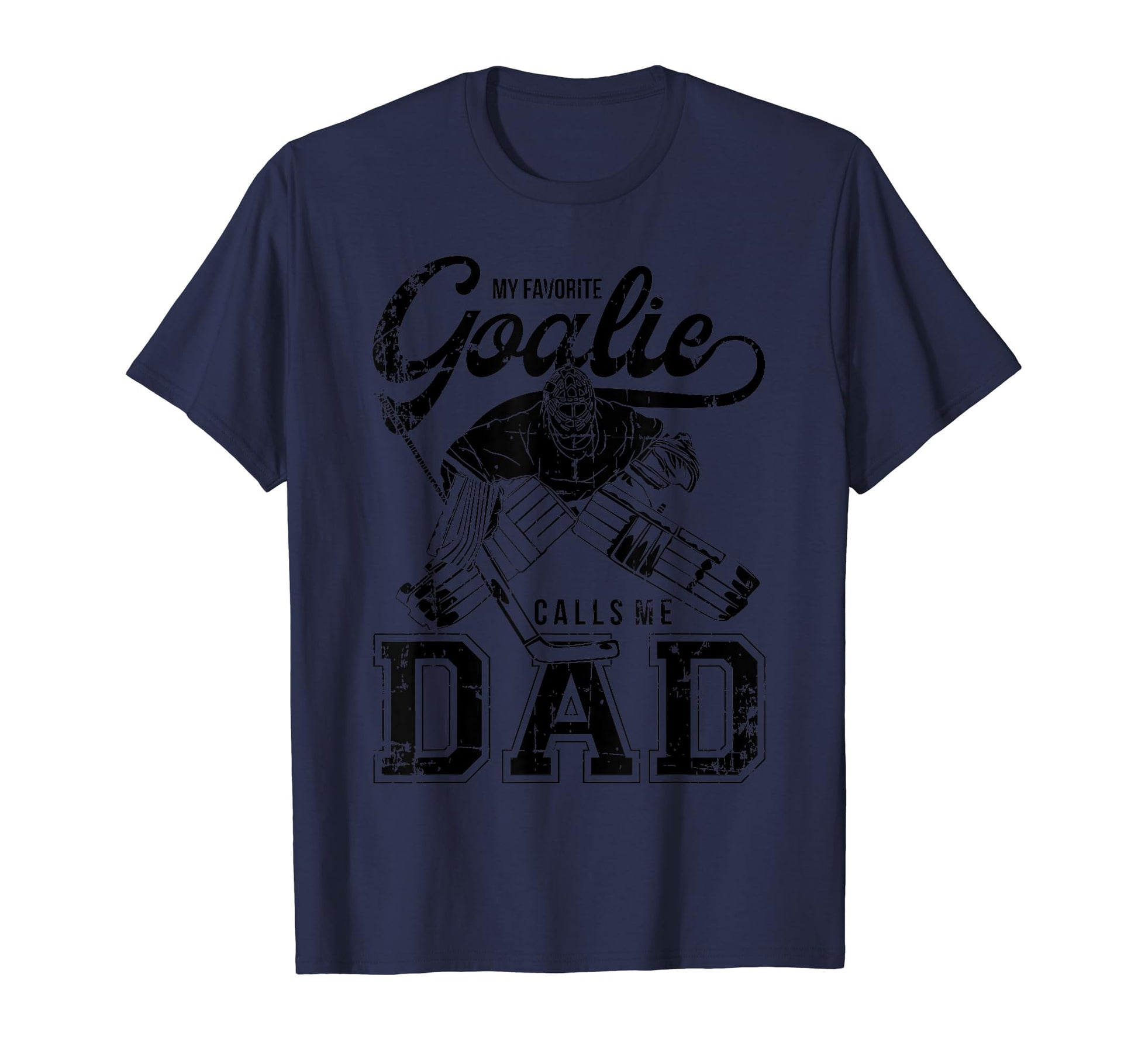 My Favorite Goalie Calls Me Dad Ice T-Shirt - Trendy Graphic for Adults - T-Shirt, Sweatshirt, Hoodie
