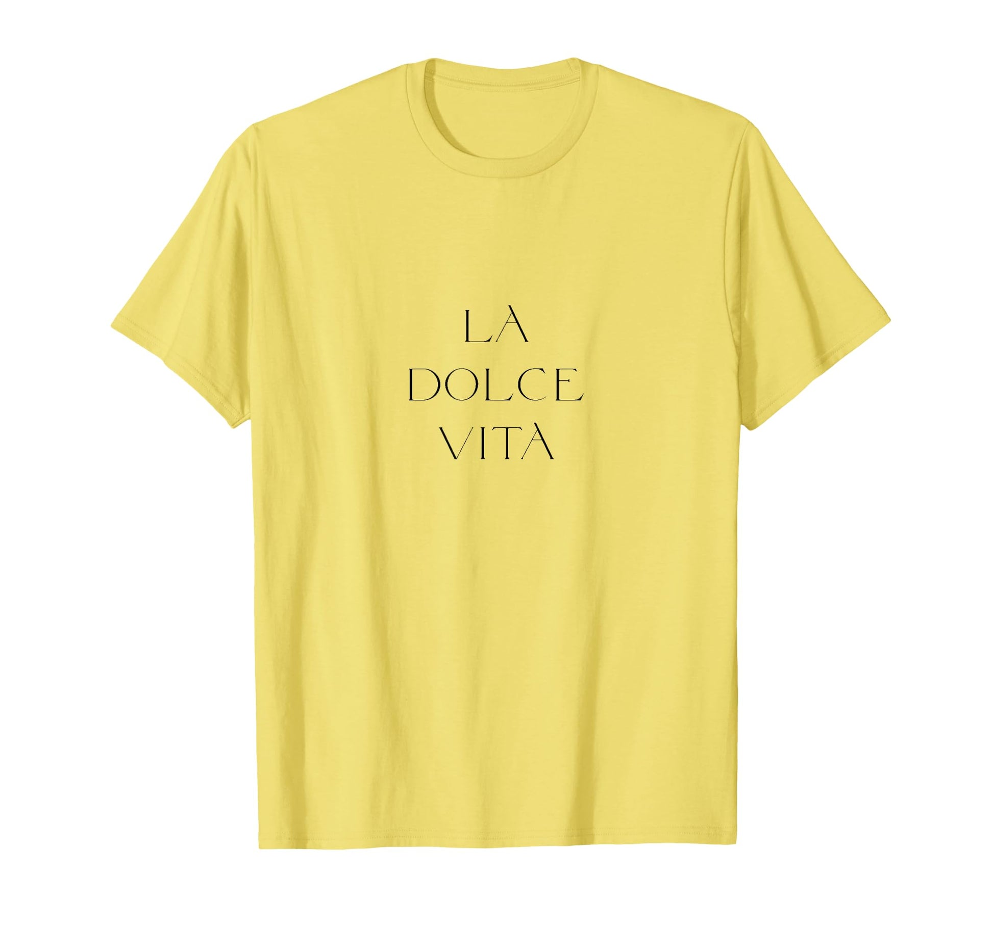 La Dolce Vita La Dolce Vita T-Shirt - Casual Everyday Wear for Adults - T-Shirt, Sweatshirt, Hoodie