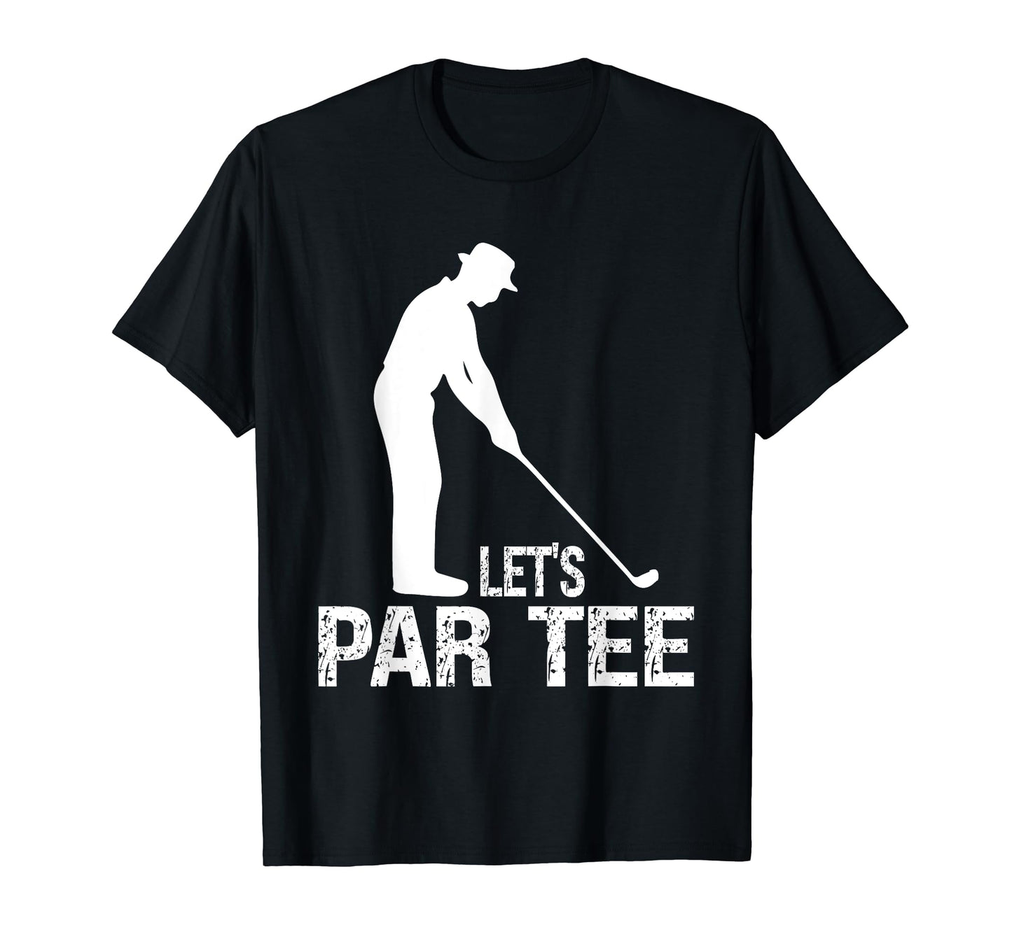 Lets Par Funny Golf Players T-Shirt - Streetwear Style Unisex - T-Shirt, Sweatshirt, Hoodie