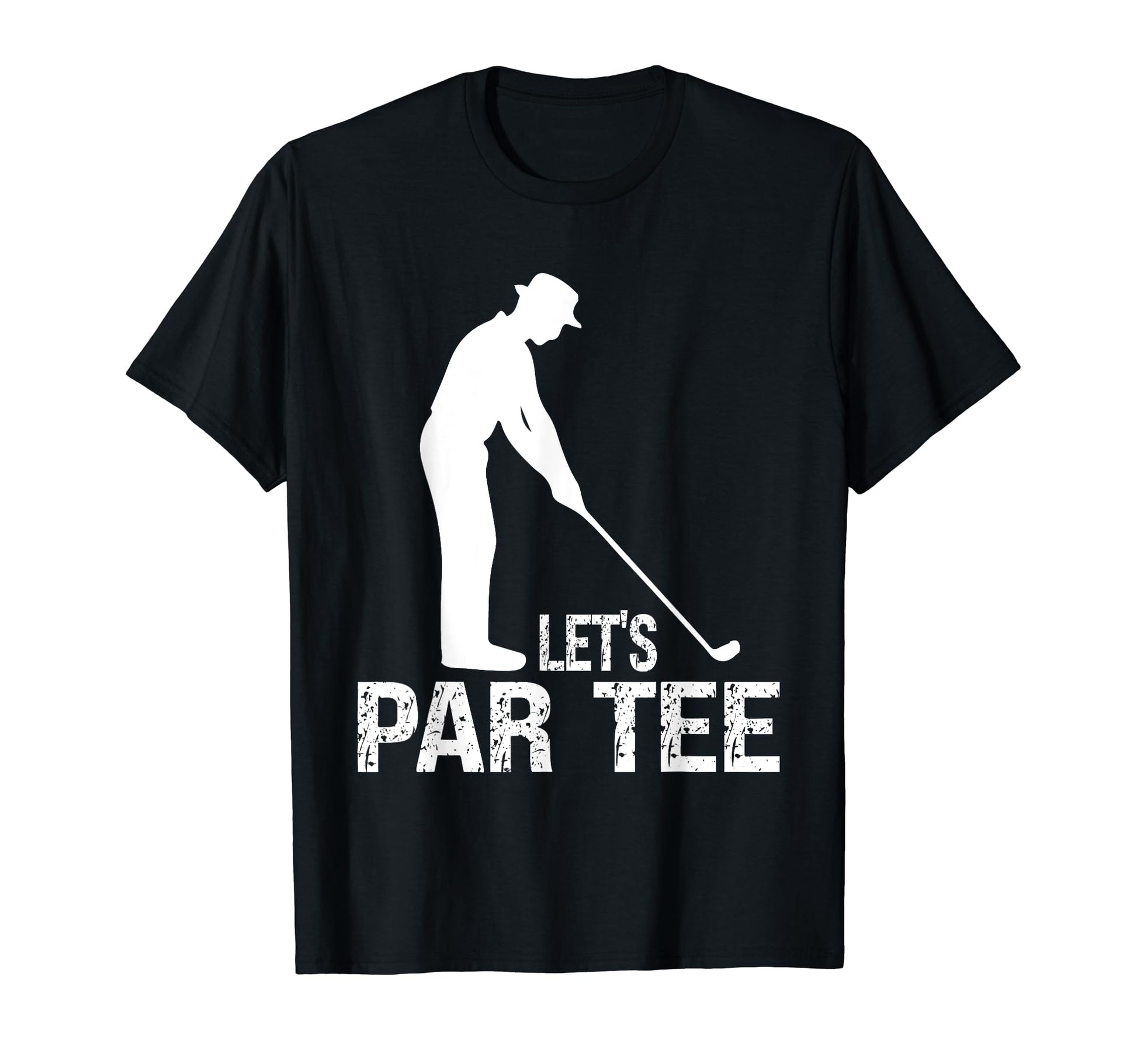 Lets Par Funny Golf Players T-Shirt - Streetwear Style Unisex - T-Shirt, Sweatshirt, Hoodie