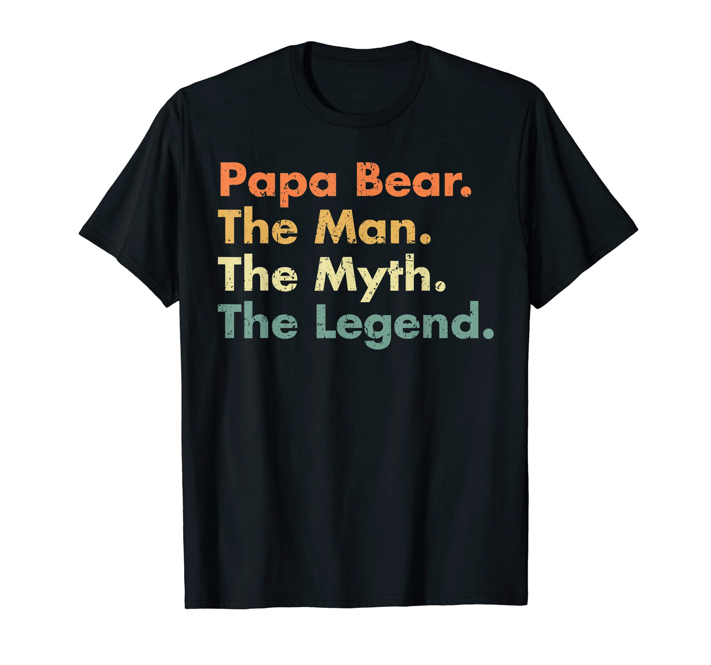 Papa Bear Myth Legend Father Dad T-Shirt - Streetwear Style Men Women - T-Shirt, Sweatshirt, Hoodie