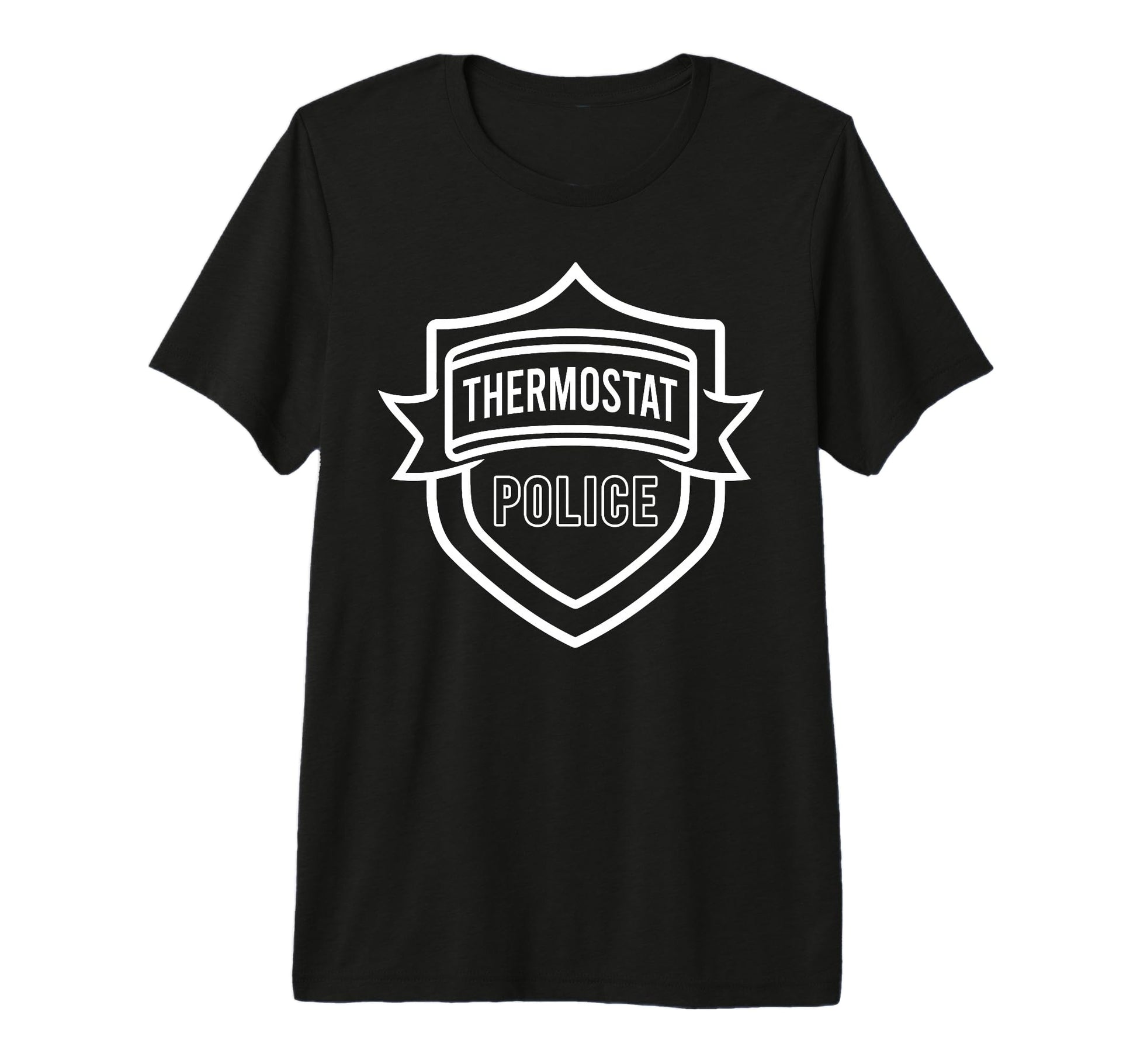 Thermostat Police Funny Dad Fathers T-Shirt - Fun Novelty Design Men Women - T-Shirt, Sweatshirt, Hoodie