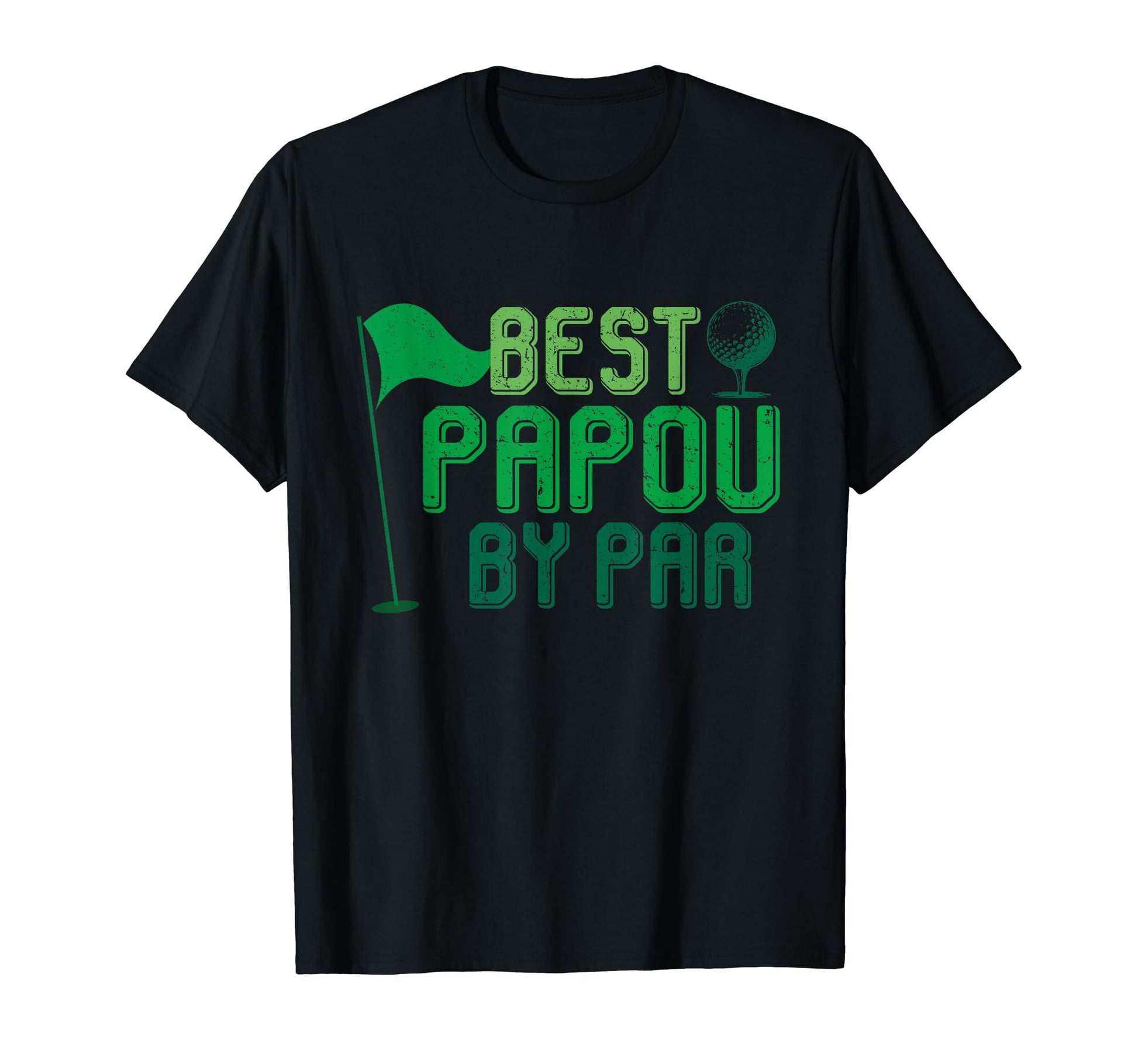 Best Papou Par Gifts Fathers Day Golfer Dad T-Shirt - Graphic Print Unisex - T-Shirt, Sweatshirt, Hoodie