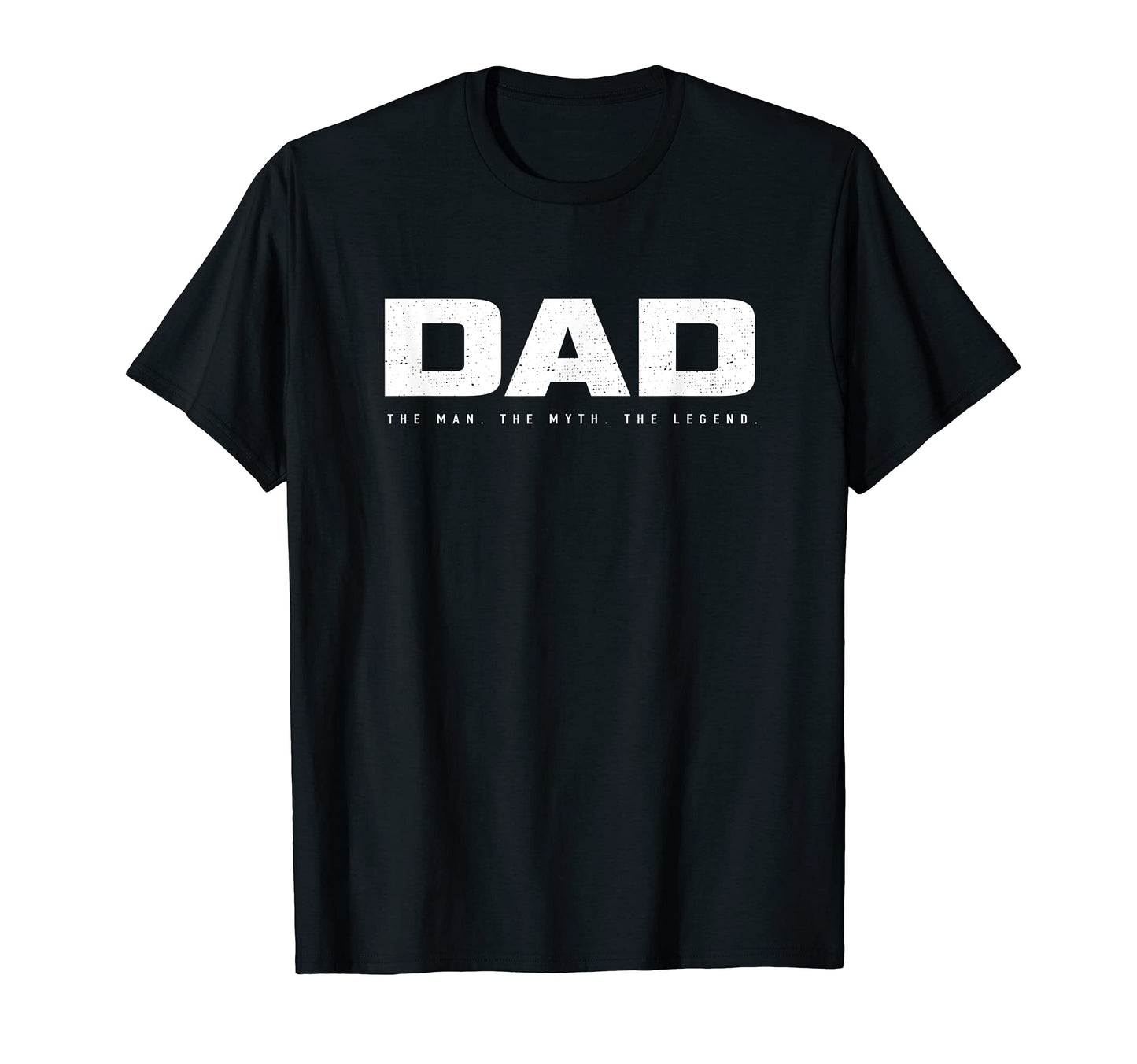 Mens Dad Myth Legend Dad T-Shirt - Casual Everyday Wear for Adults - T-Shirt, Sweatshirt, Hoodie