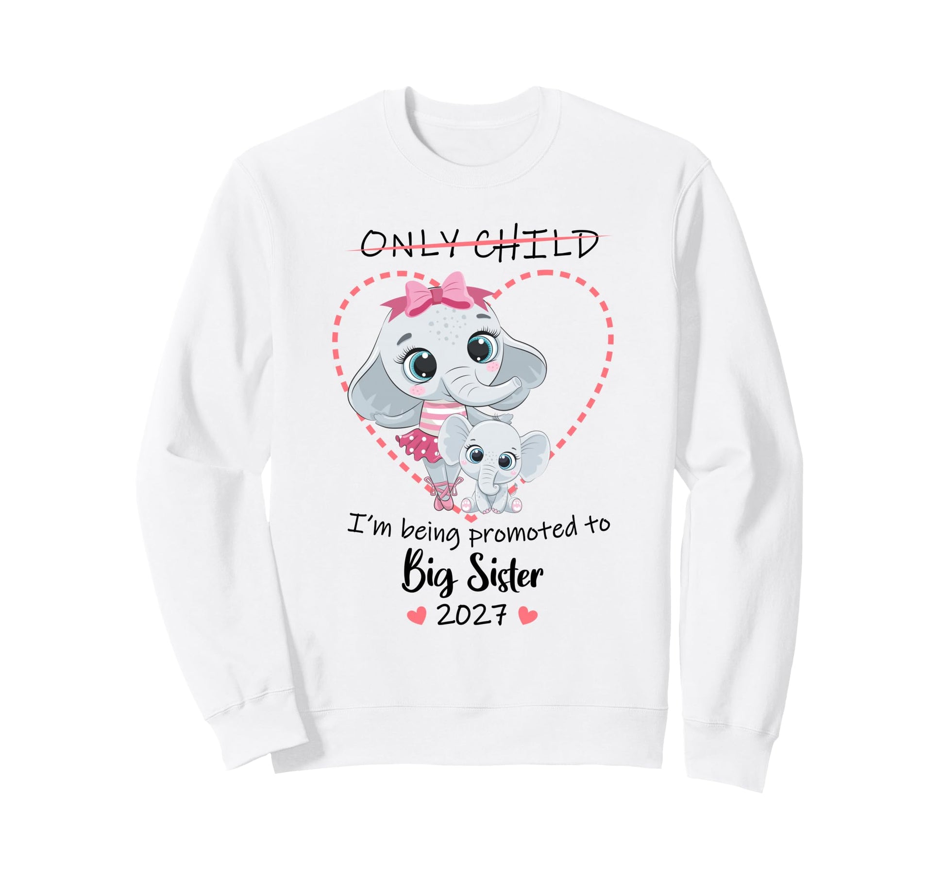 Im Being Promoted To Big Sister 2027 Sweatshirt - Trendy Graphic Men Women - T-Shirt, Sweatshirt, Hoodie