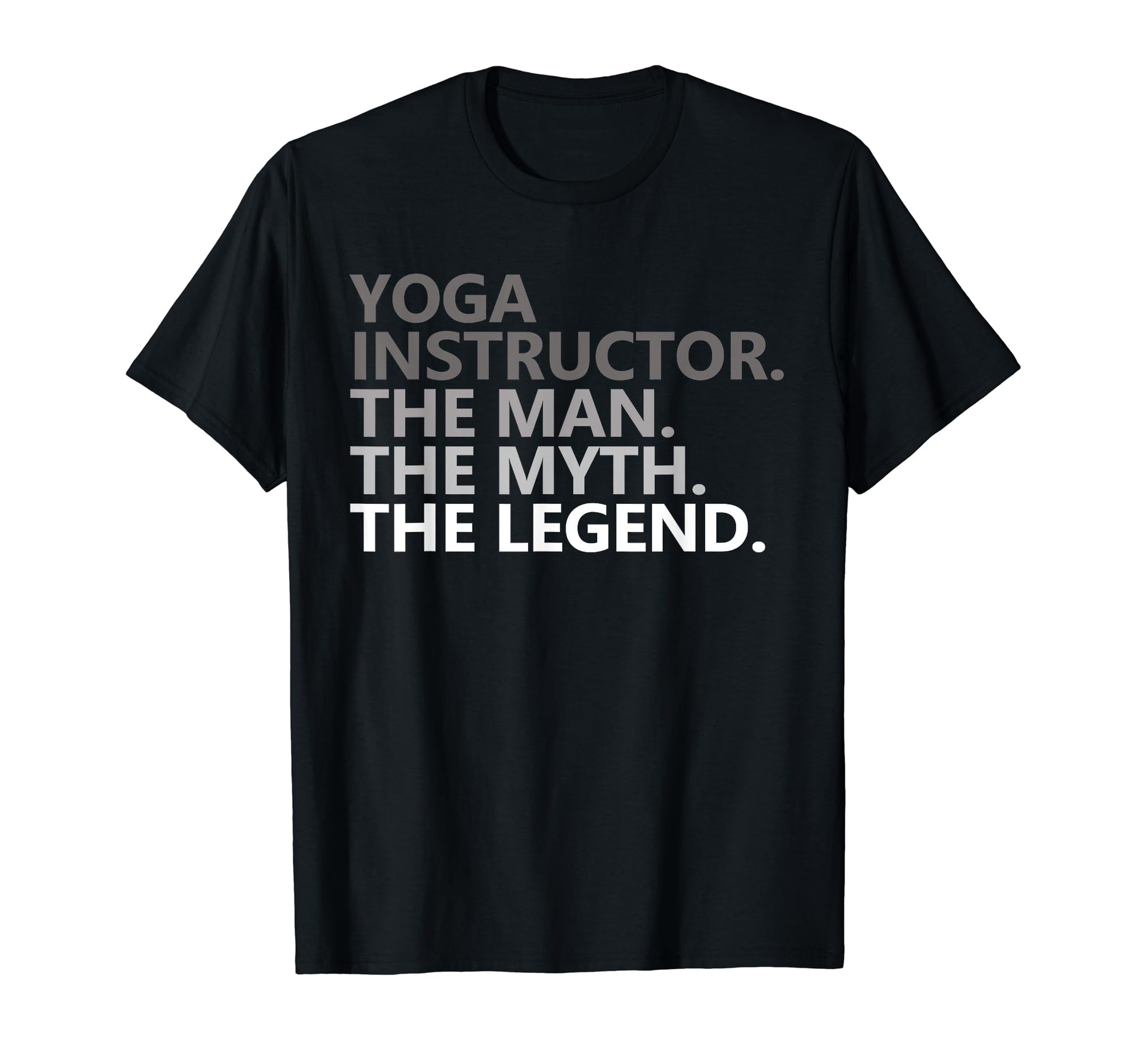 Myth Legend Yoga Instructor Dad Funny T-Shirt - Custom Art Print Unisex - T-Shirt, Sweatshirt, Hoodie
