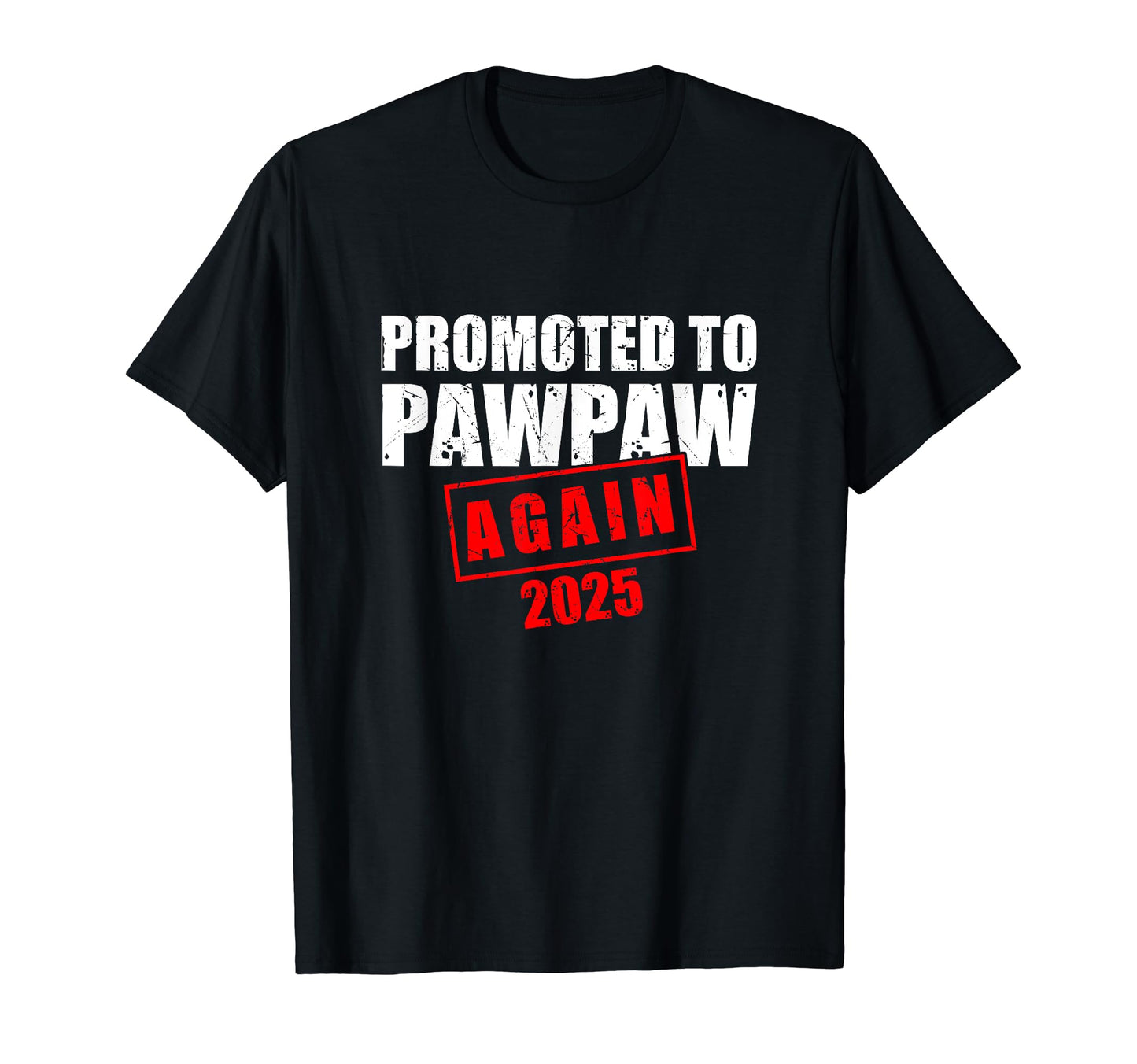Promoted To Pawpaw Again Est 2025 New T-Shirt - Minimalist Print Unisex - T-Shirt, Sweatshirt, Hoodie