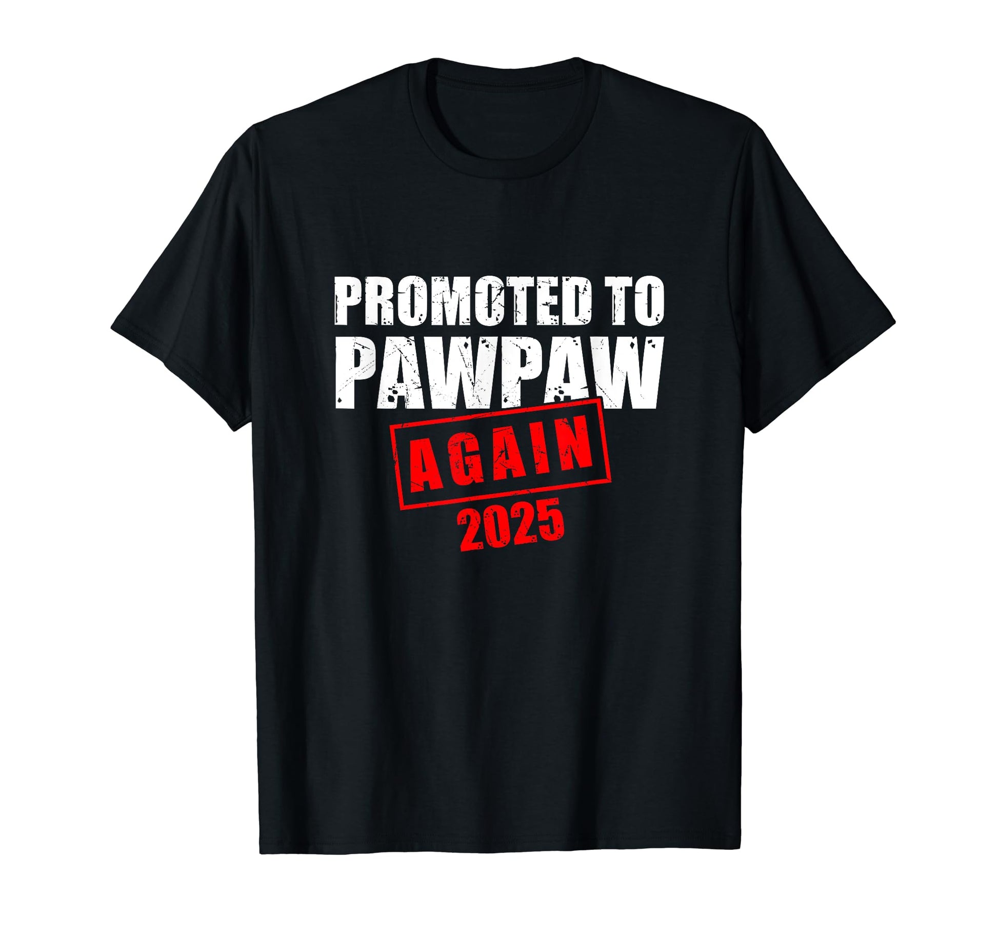 Promoted To Pawpaw Again Est 2025 New T-Shirt - Minimalist Print Unisex - T-Shirt, Sweatshirt, Hoodie