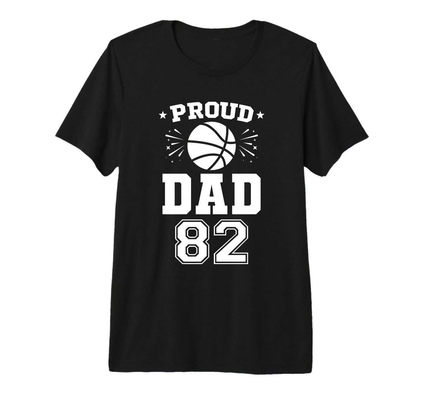 Proud Basketball Dad Number 82 T-Shirt - Novelty Apparel for Adults - T-Shirt, Sweatshirt, Hoodie