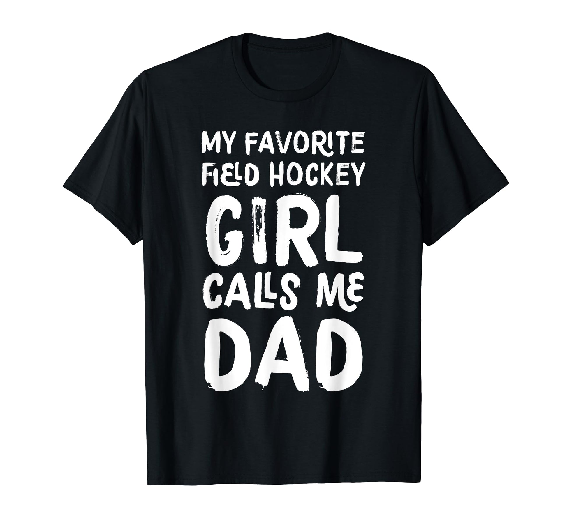My Favorite Field Hockey Calls Me T-Shirt - Casual Everyday Wear Men Women - T-Shirt, Sweatshirt, Hoodie