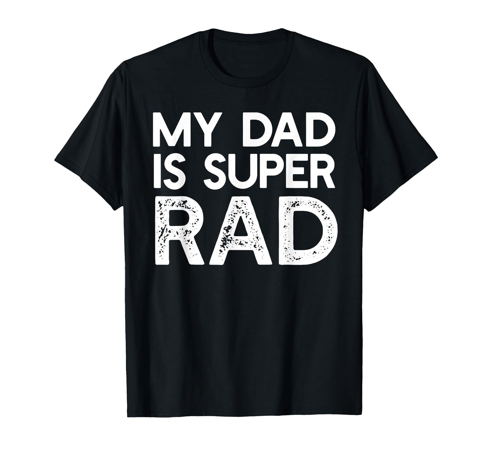 My Dad Is Super Rad Funny Fathers T-Shirt - Aesthetic Graphic Men Women - T-Shirt, Sweatshirt, Hoodie