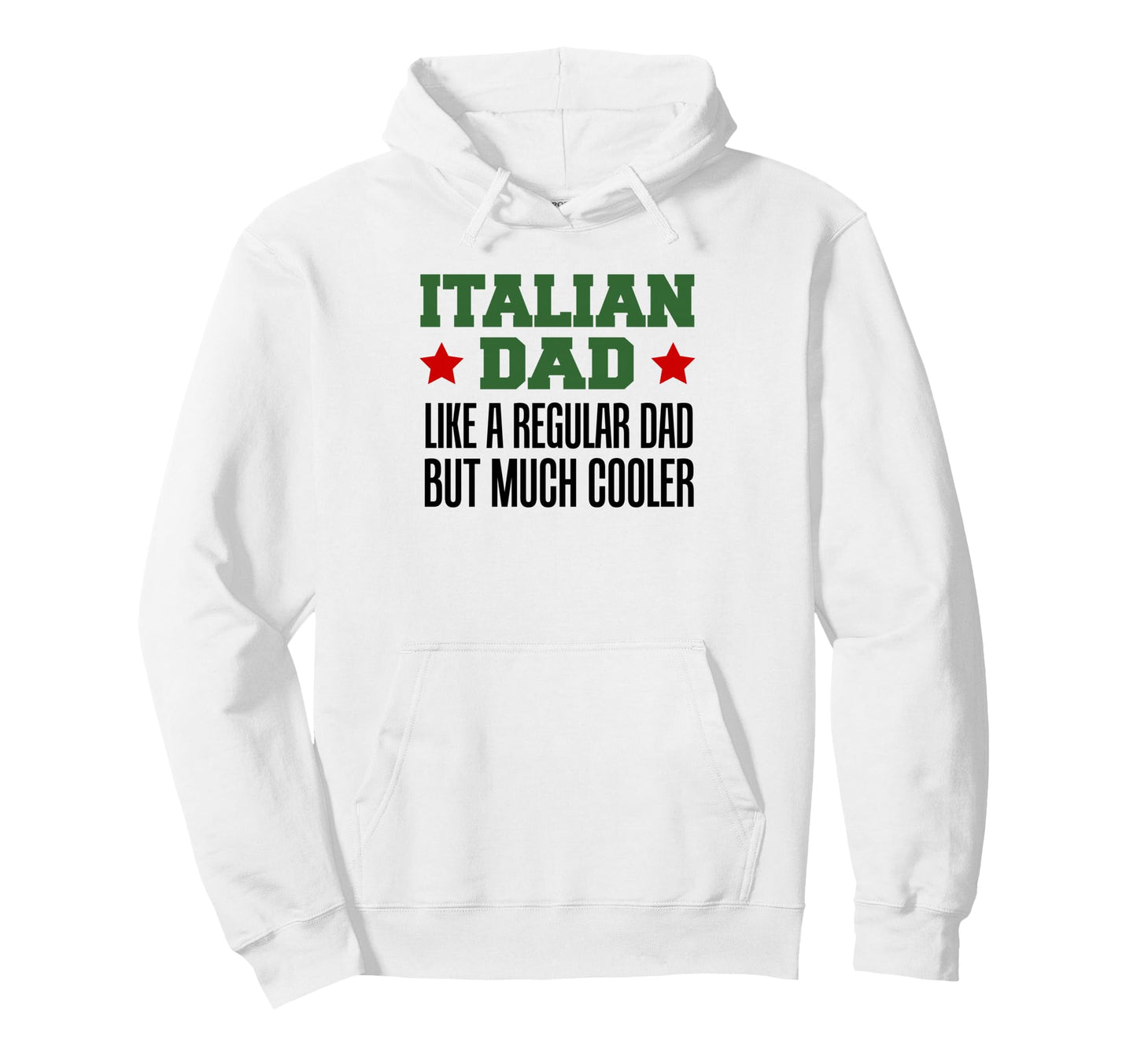 Italian Dad Like Regular Dad But Much Hoodie - Streetwear Style for Adults - T-Shirt, Sweatshirt, Hoodie