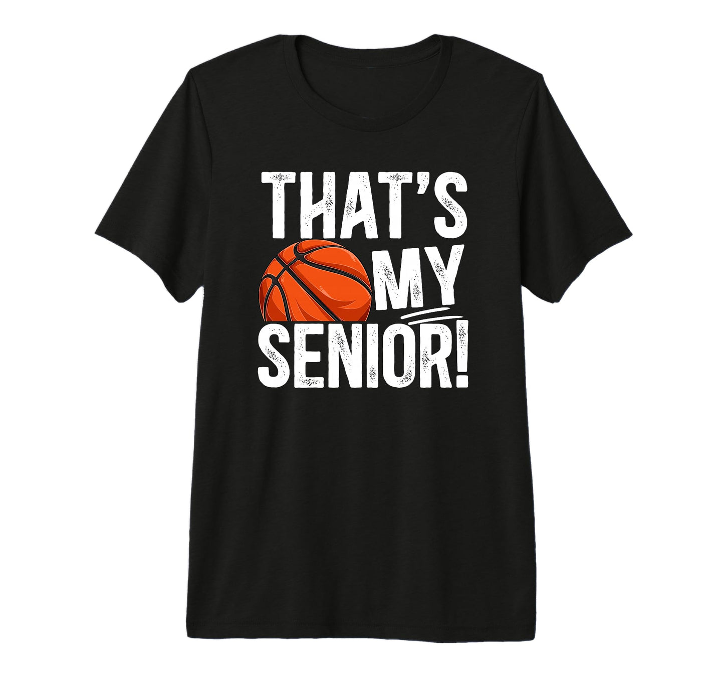 Mens Proud Basketball Senior Dad T-Shirt - Fun Novelty Design Men Women - T-Shirt, Sweatshirt, Hoodie