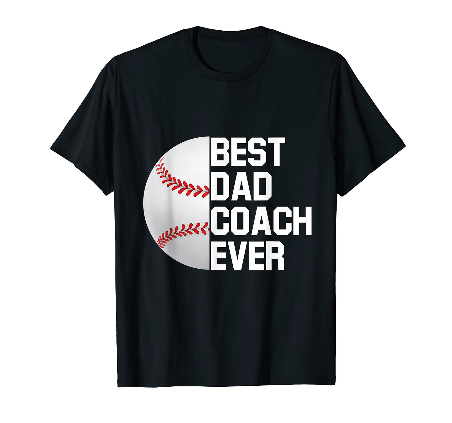 Baseball Coach Best Dad Coach Ever T-Shirt - Streetwear Style for Adults - T-Shirt, Sweatshirt, Hoodie