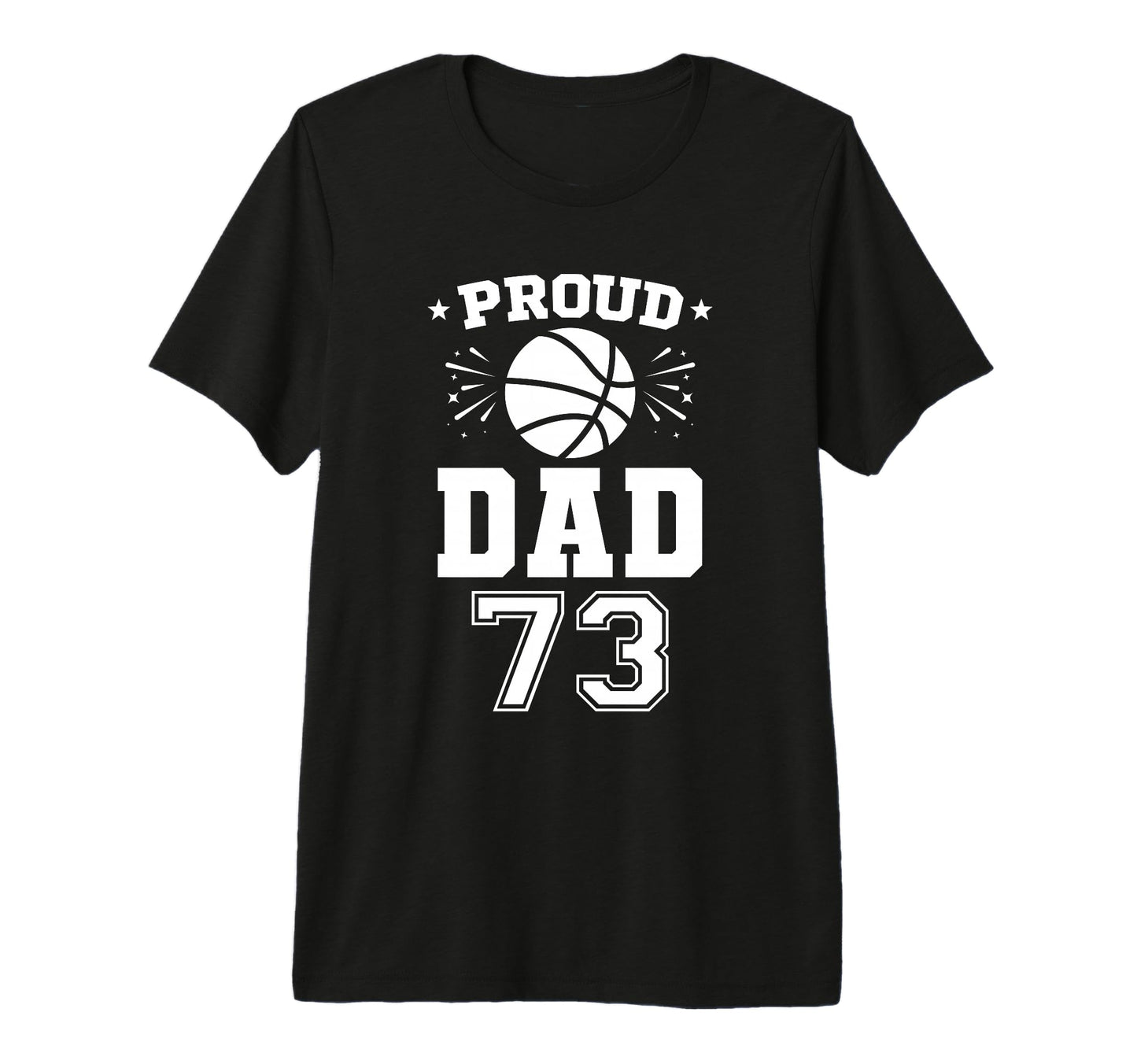 Proud Basketball Dad Number 73 T-Shirt - Minimalist Print Unisex - T-Shirt, Sweatshirt, Hoodie