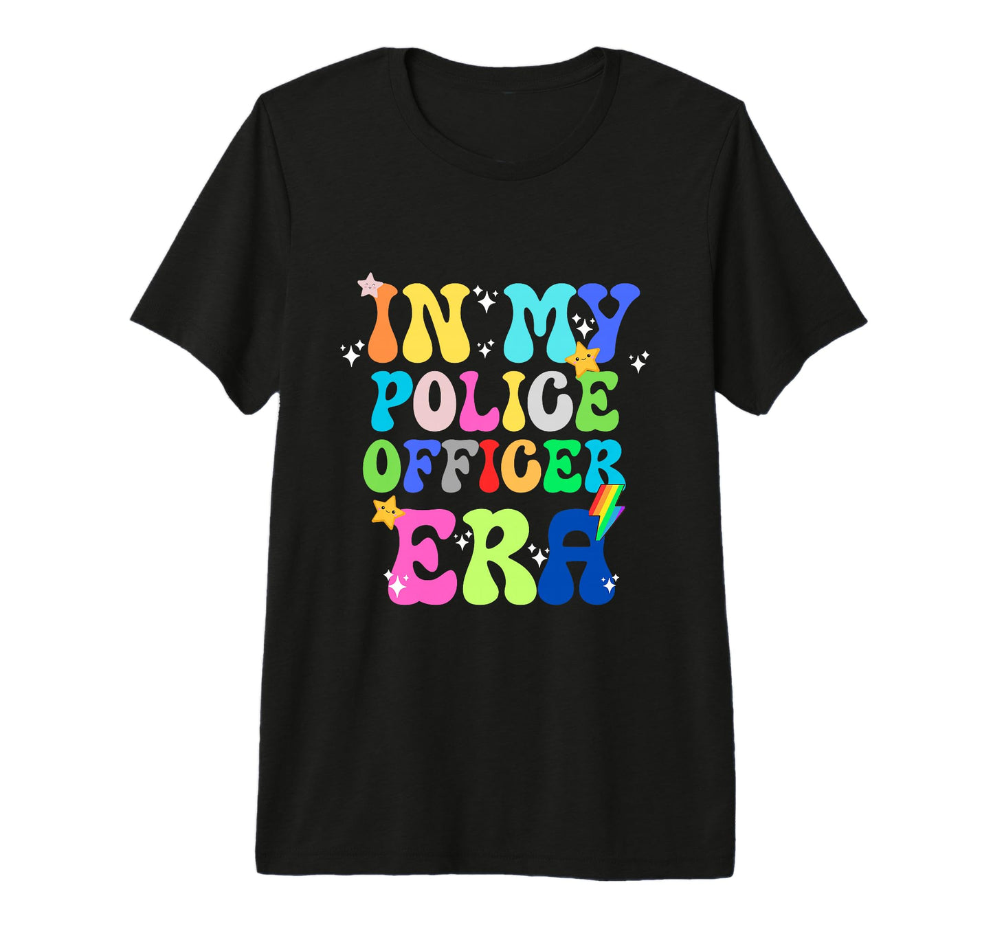My Police Officer Era Job Occupation T-Shirt - Novelty Apparel Men Women - T-Shirt, Sweatshirt, Hoodie