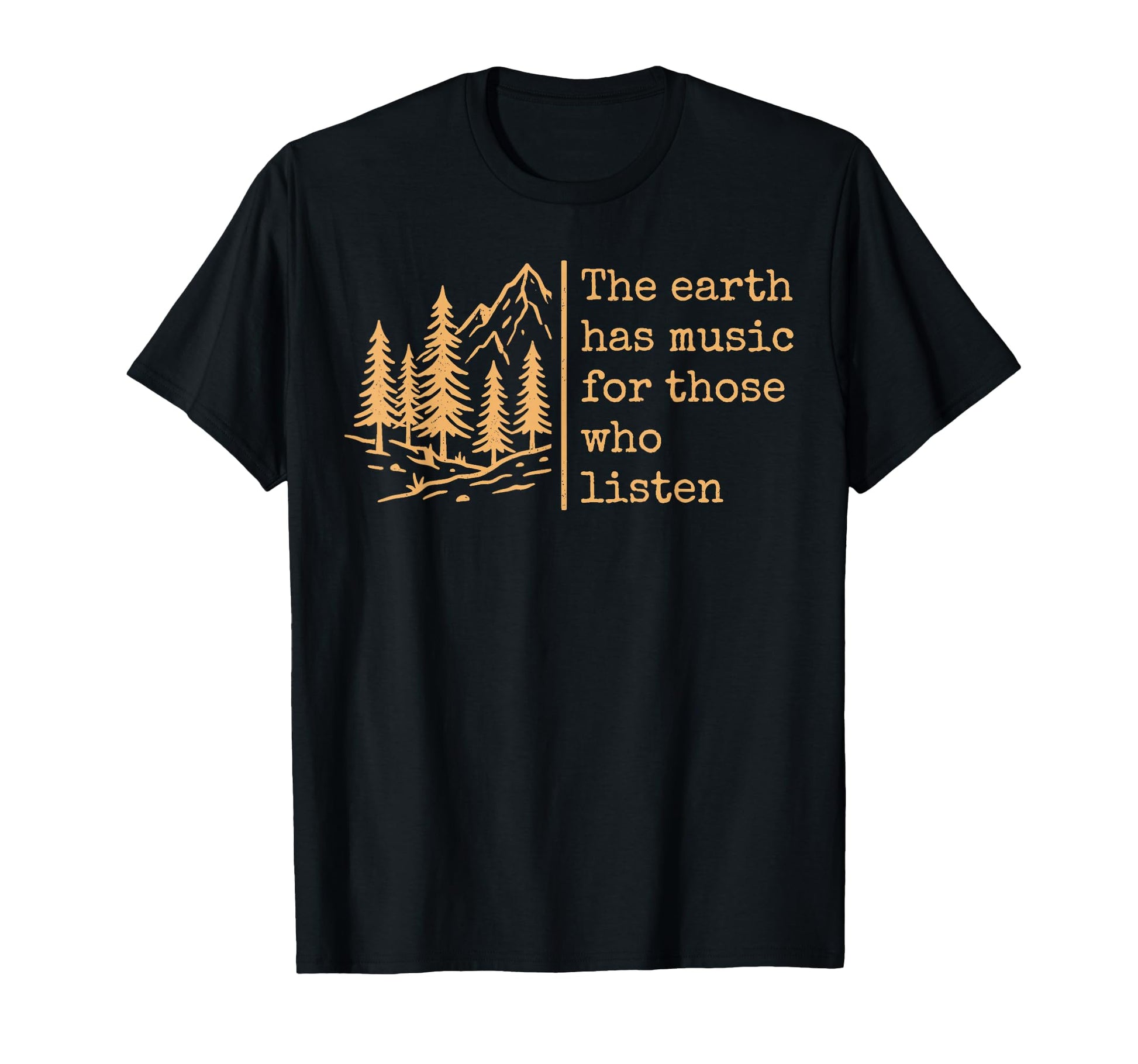 Earth Has Music Those Who Listen Nature T-Shirt - Aesthetic Graphic Unisex - T-Shirt, Sweatshirt, Hoodie